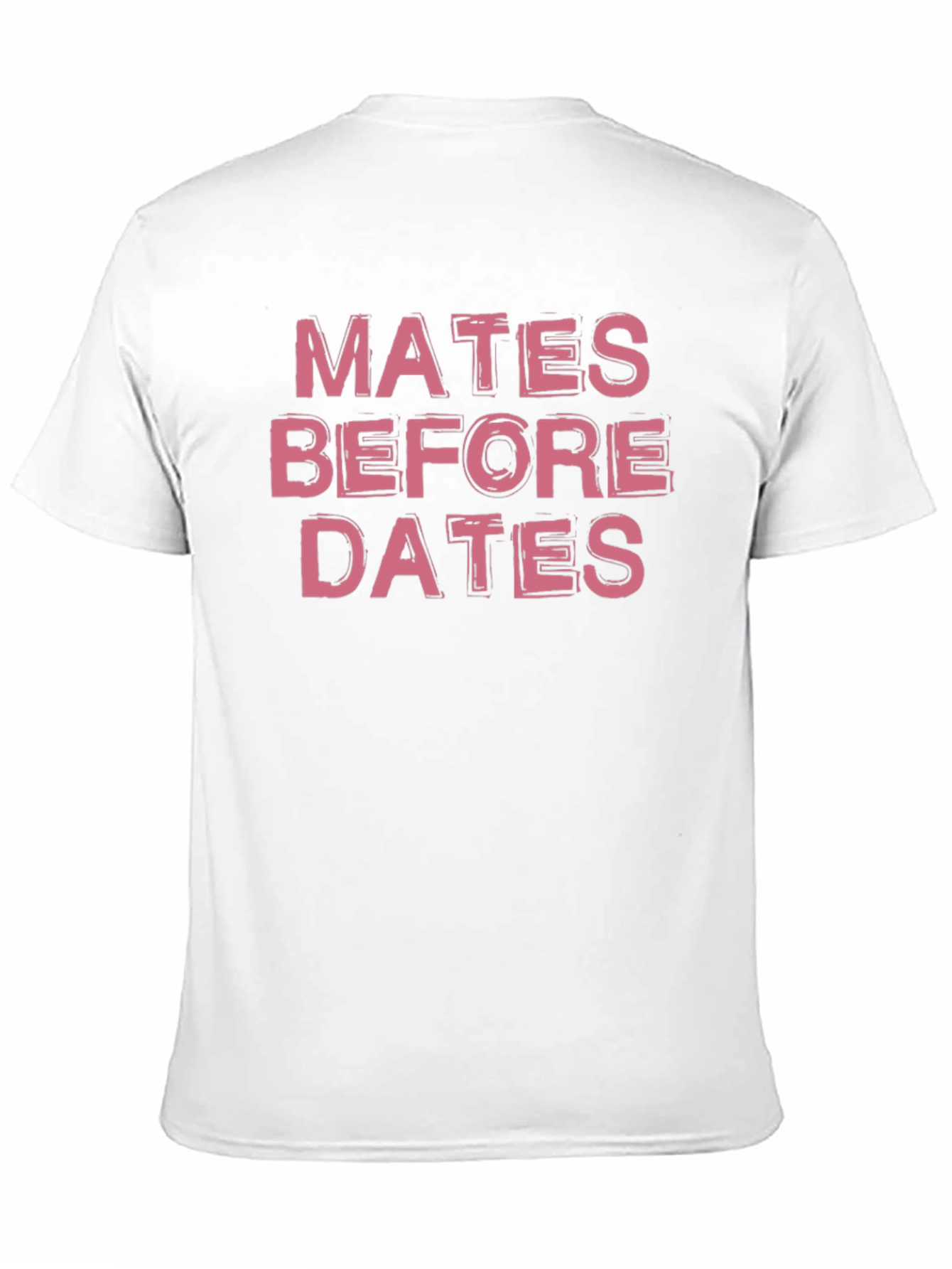 Mates Before Dates Graphic Tee