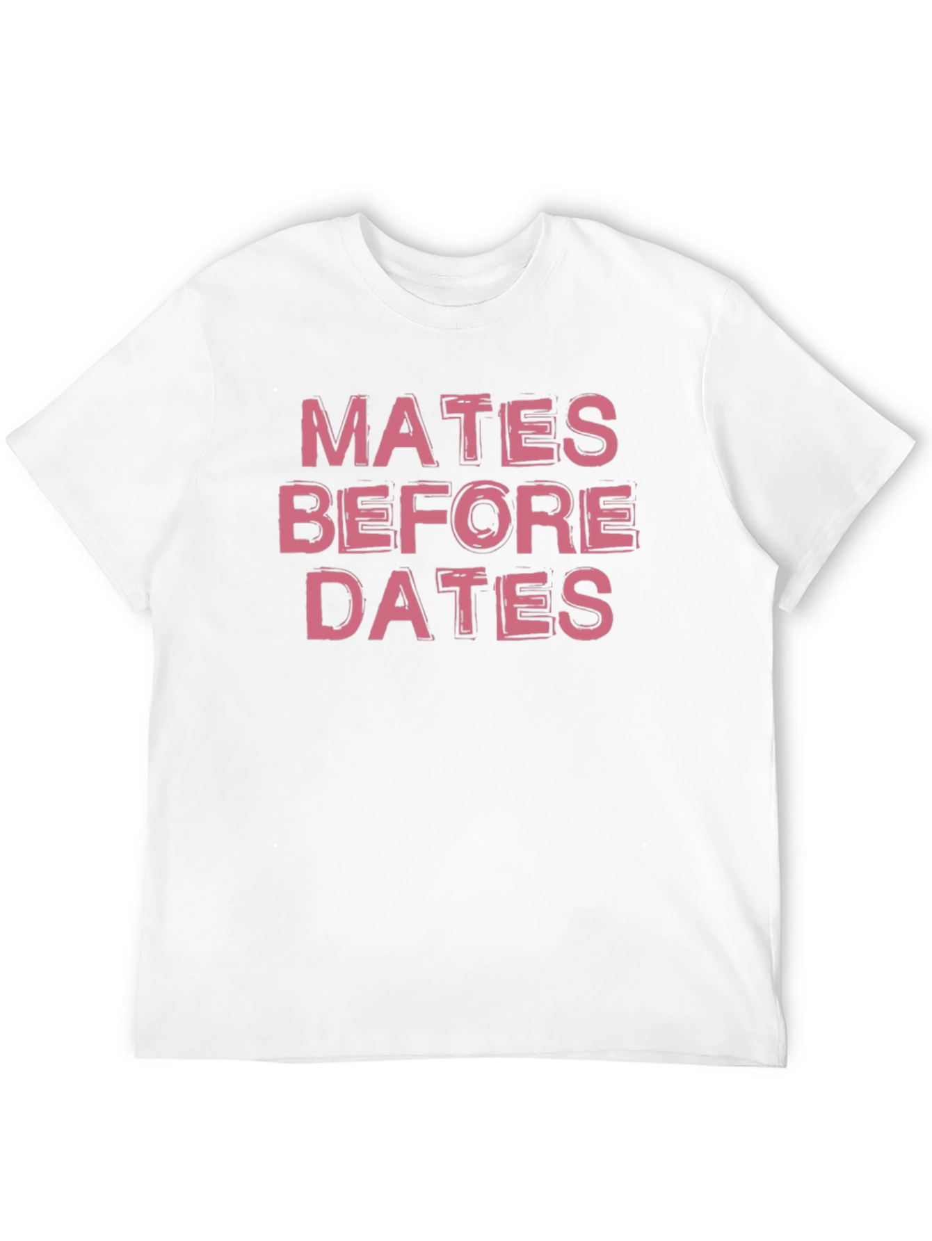 Mates Before Dates Graphic Tee