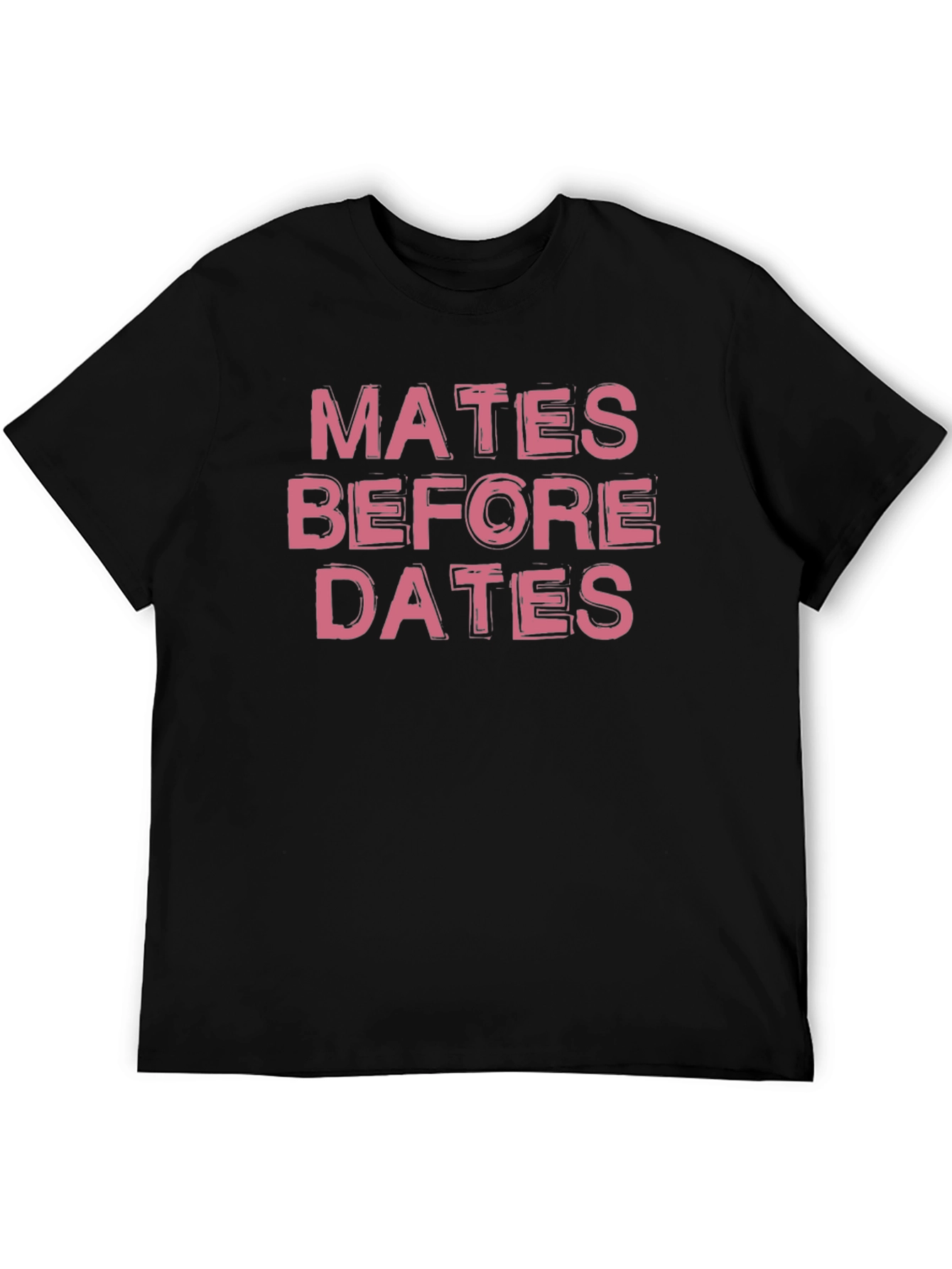 Mates Before Dates Graphic Tee