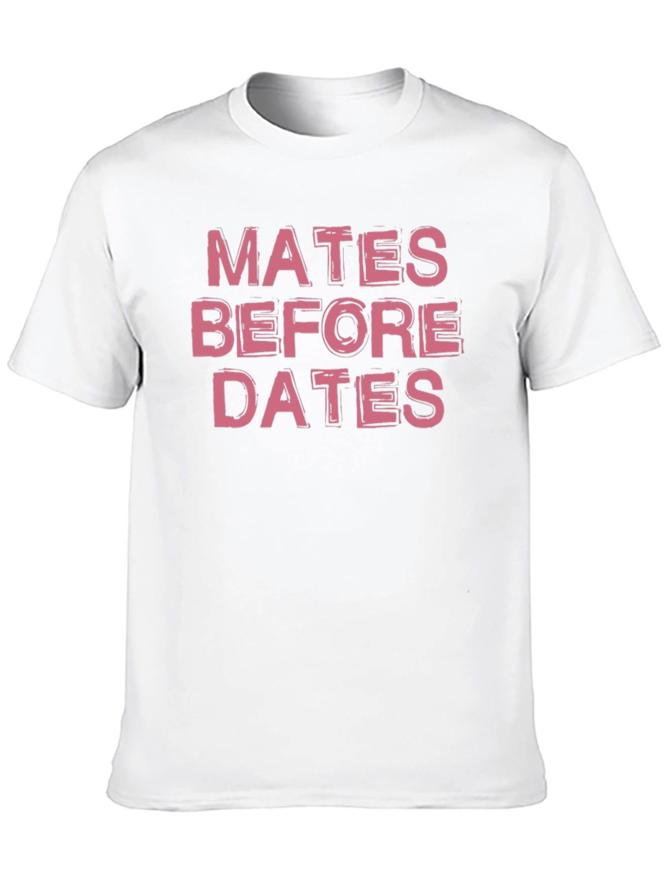 Mates Before Dates Graphic Tee