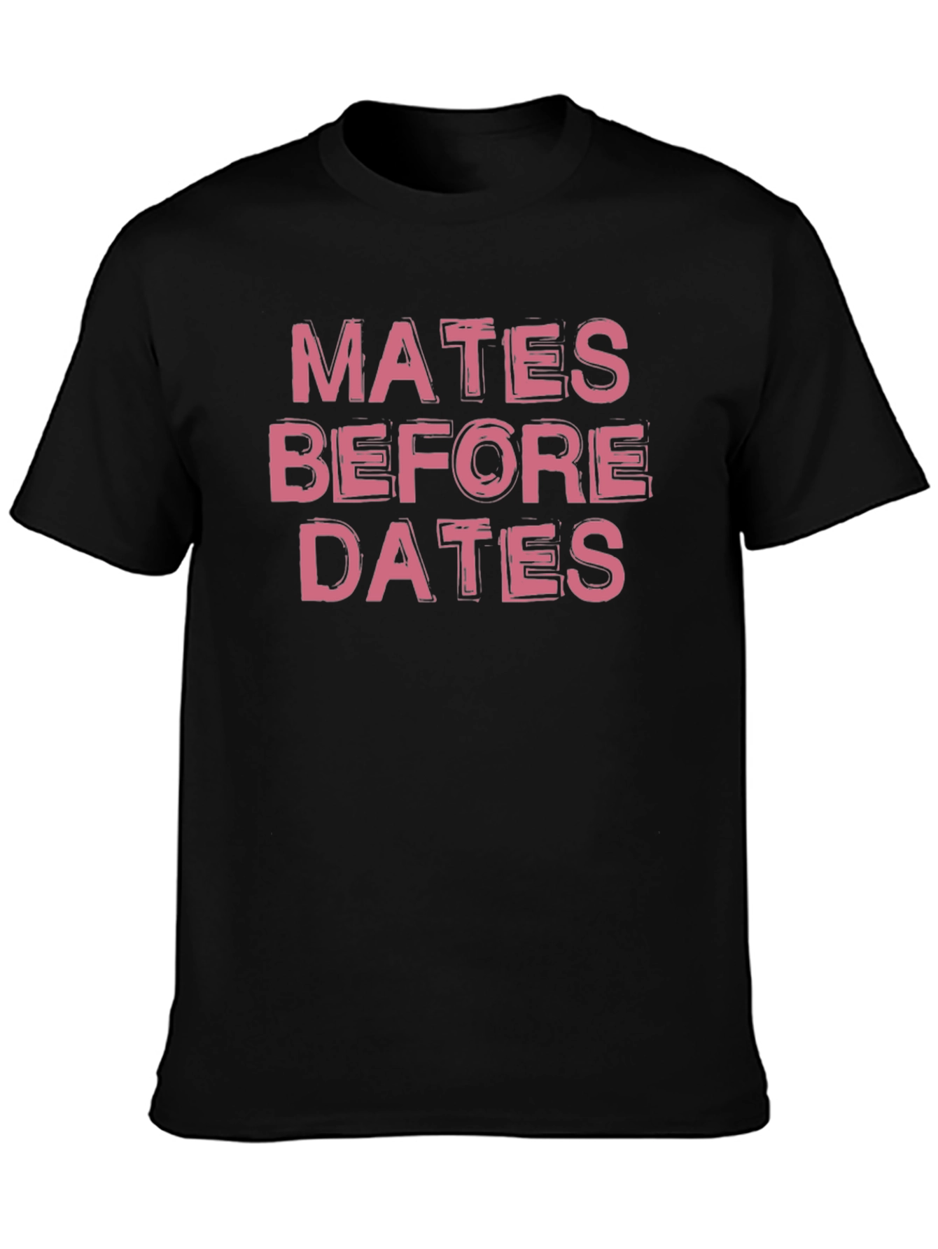 Mates Before Dates Graphic Tee
