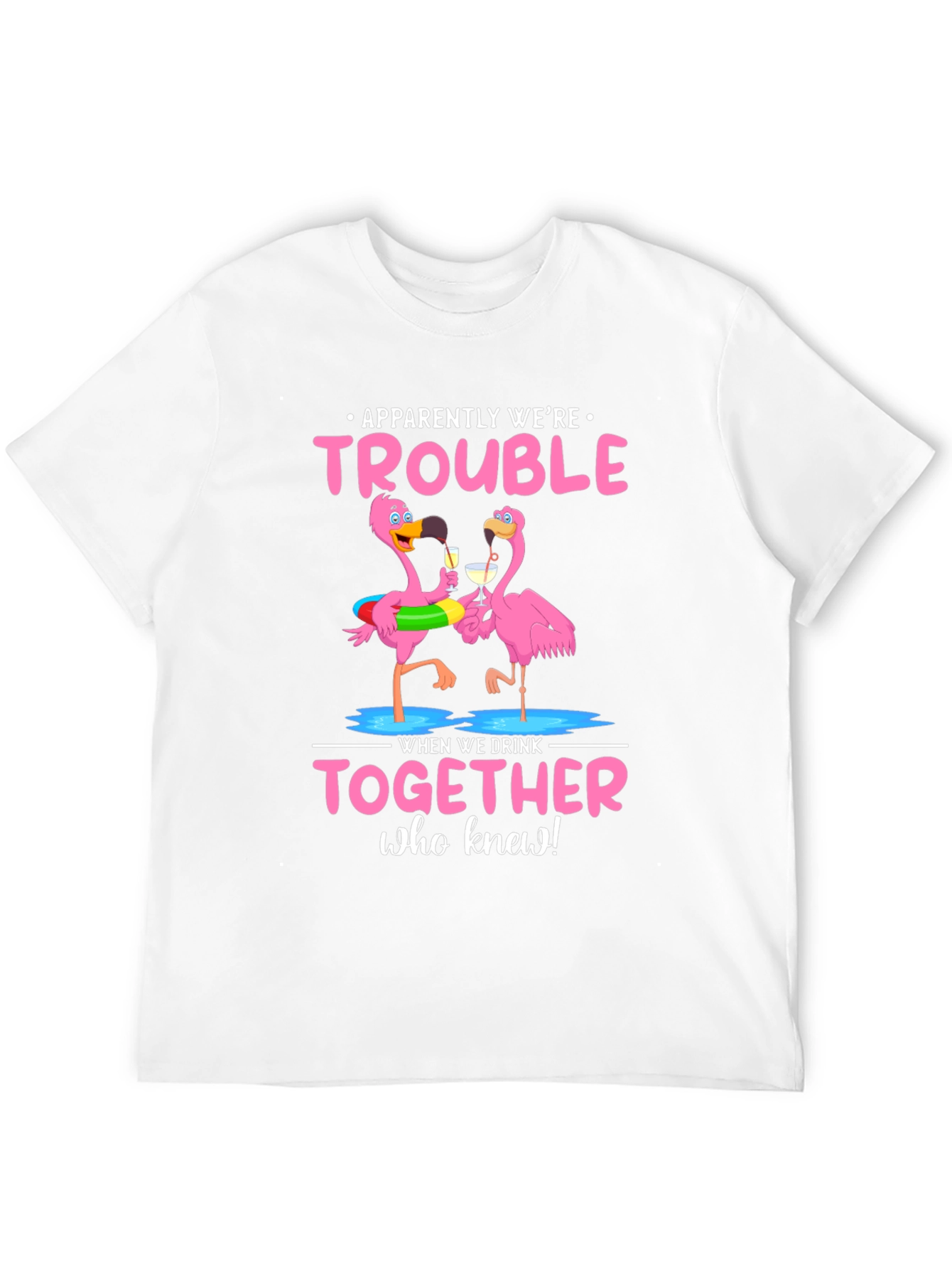 Flamingo Trouble T-Shirt: Drinking Buddies Apparel