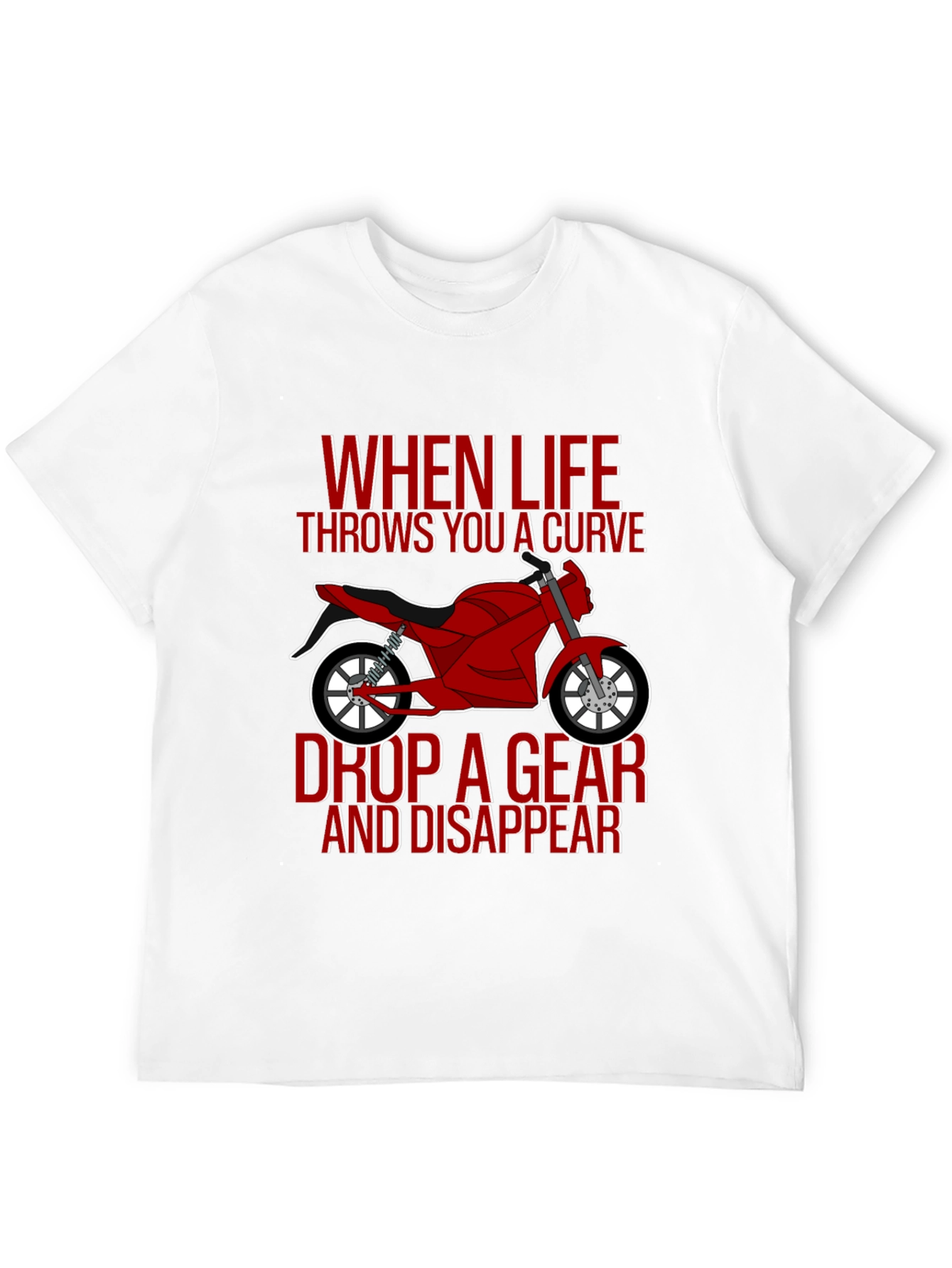 Motorcycle T-Shirt: Drop a Gear and Disappear