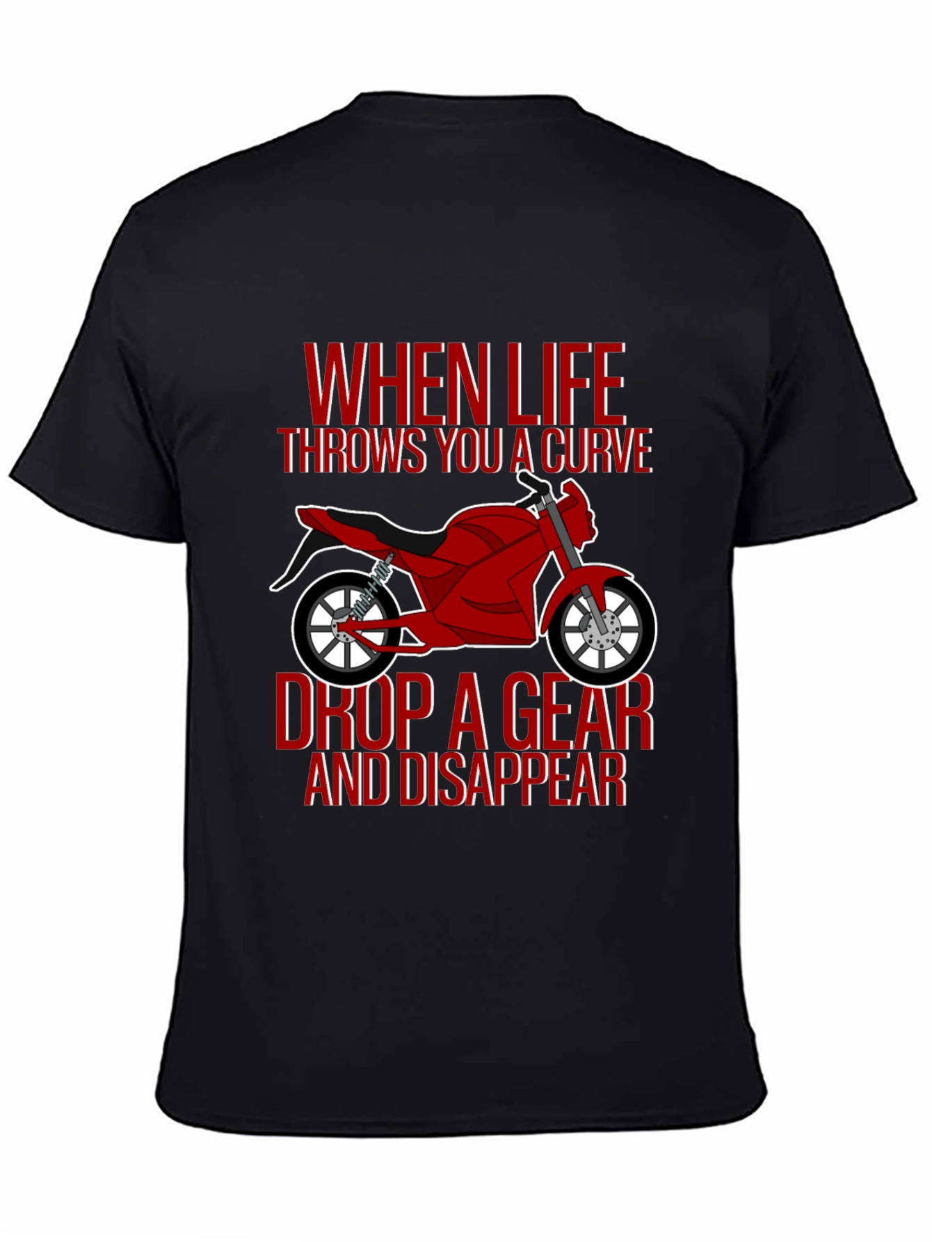 Motorcycle T-Shirt: Drop a Gear and Disappear
