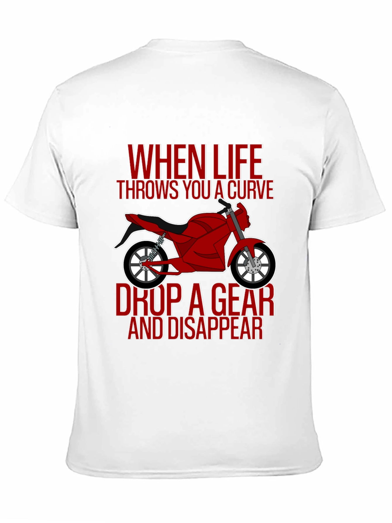 Motorcycle T-Shirt: Drop a Gear and Disappear