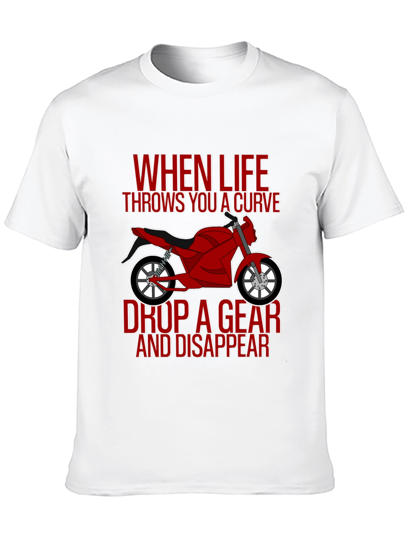 Motorcycle T-Shirt: Drop a Gear and Disappear