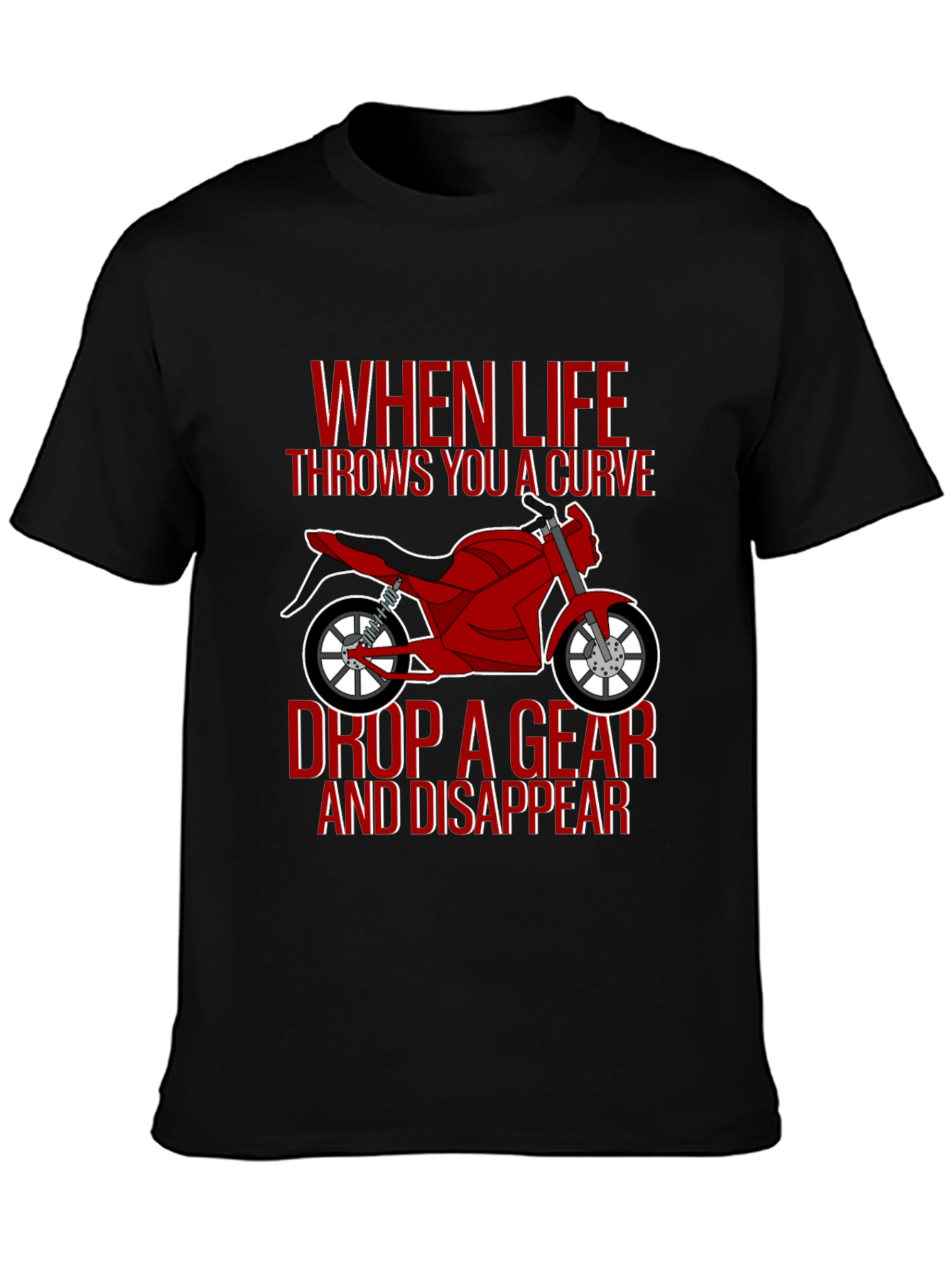 Motorcycle T-Shirt: Drop a Gear and Disappear