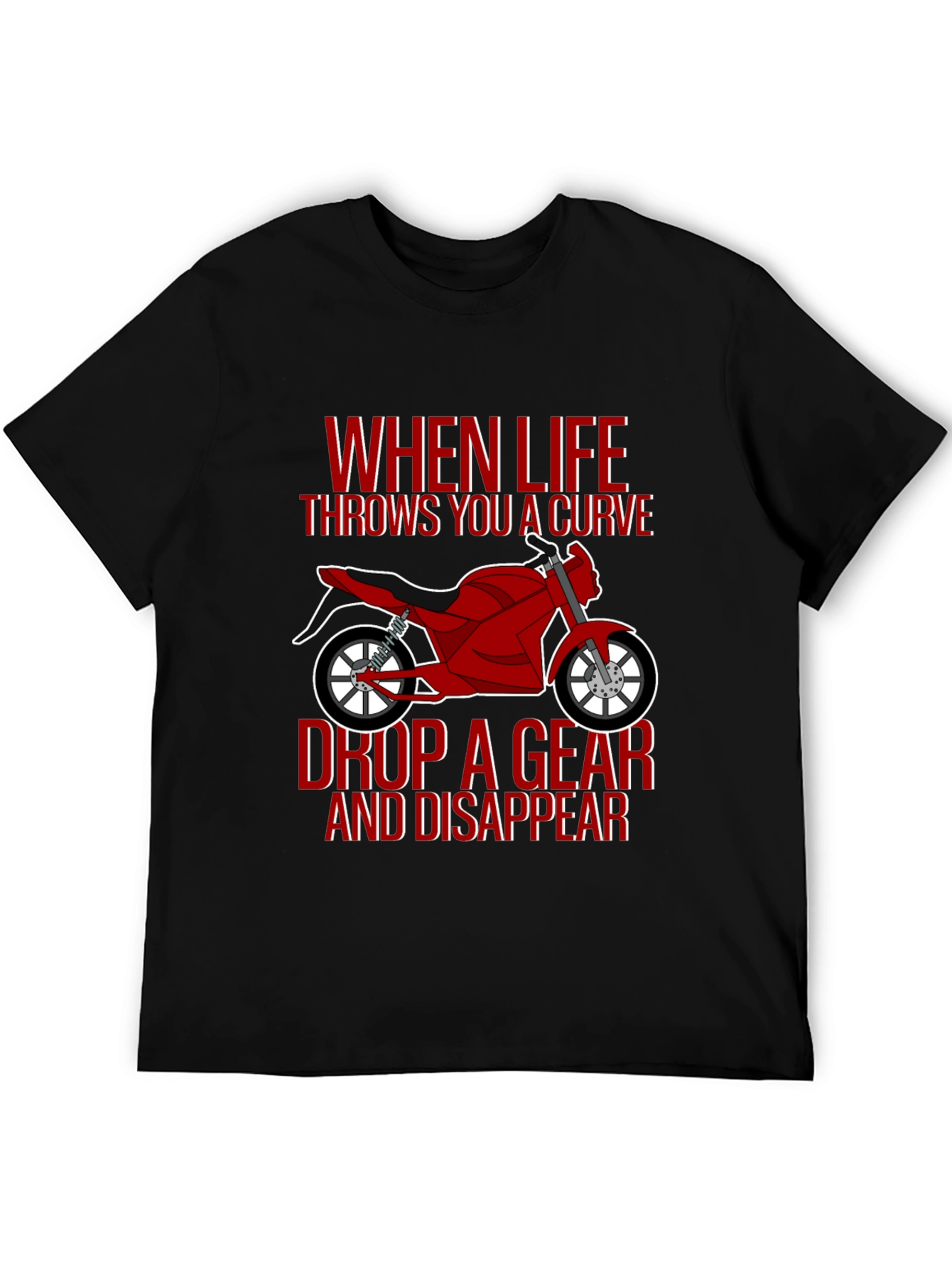 Motorcycle T-Shirt: Drop a Gear and Disappear