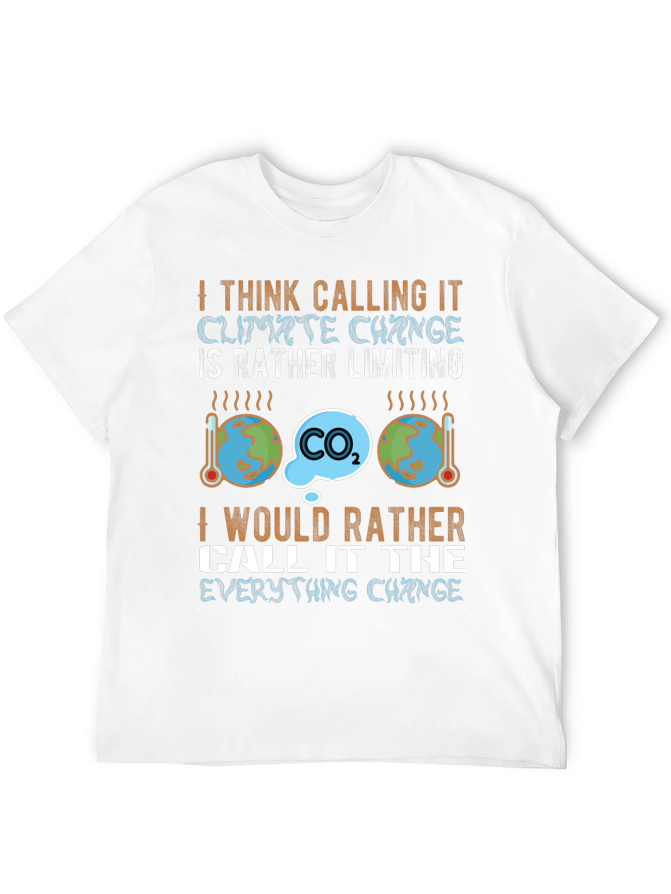 Climate Change Slogan Graphic T-Shirt