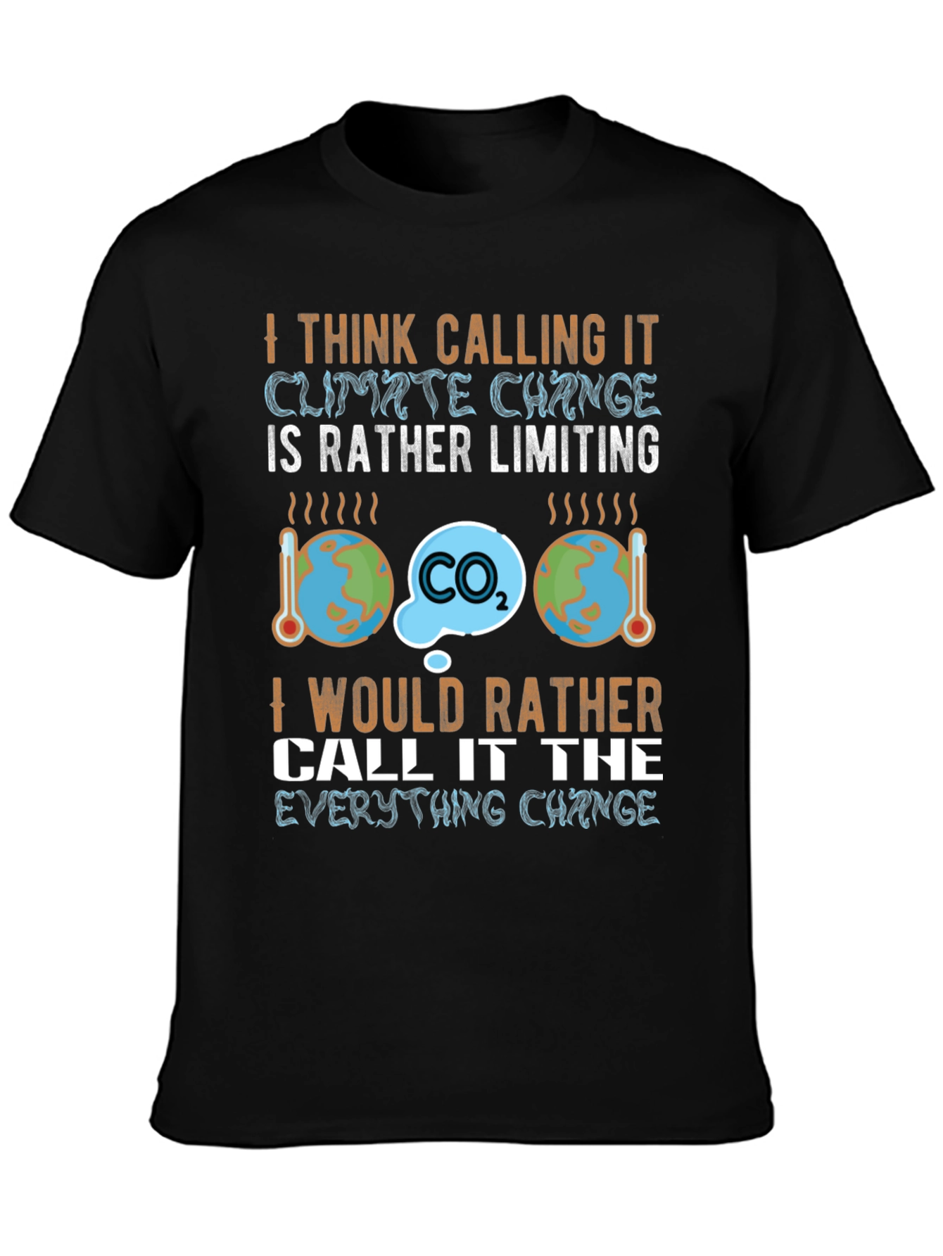 Climate Change Slogan Graphic T-Shirt