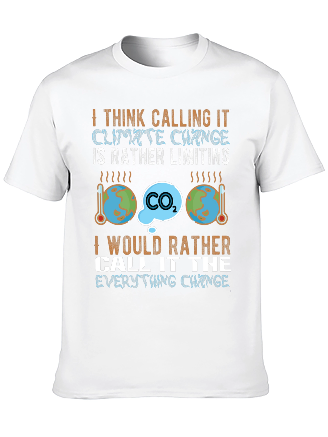 Climate Change Slogan Graphic T-Shirt