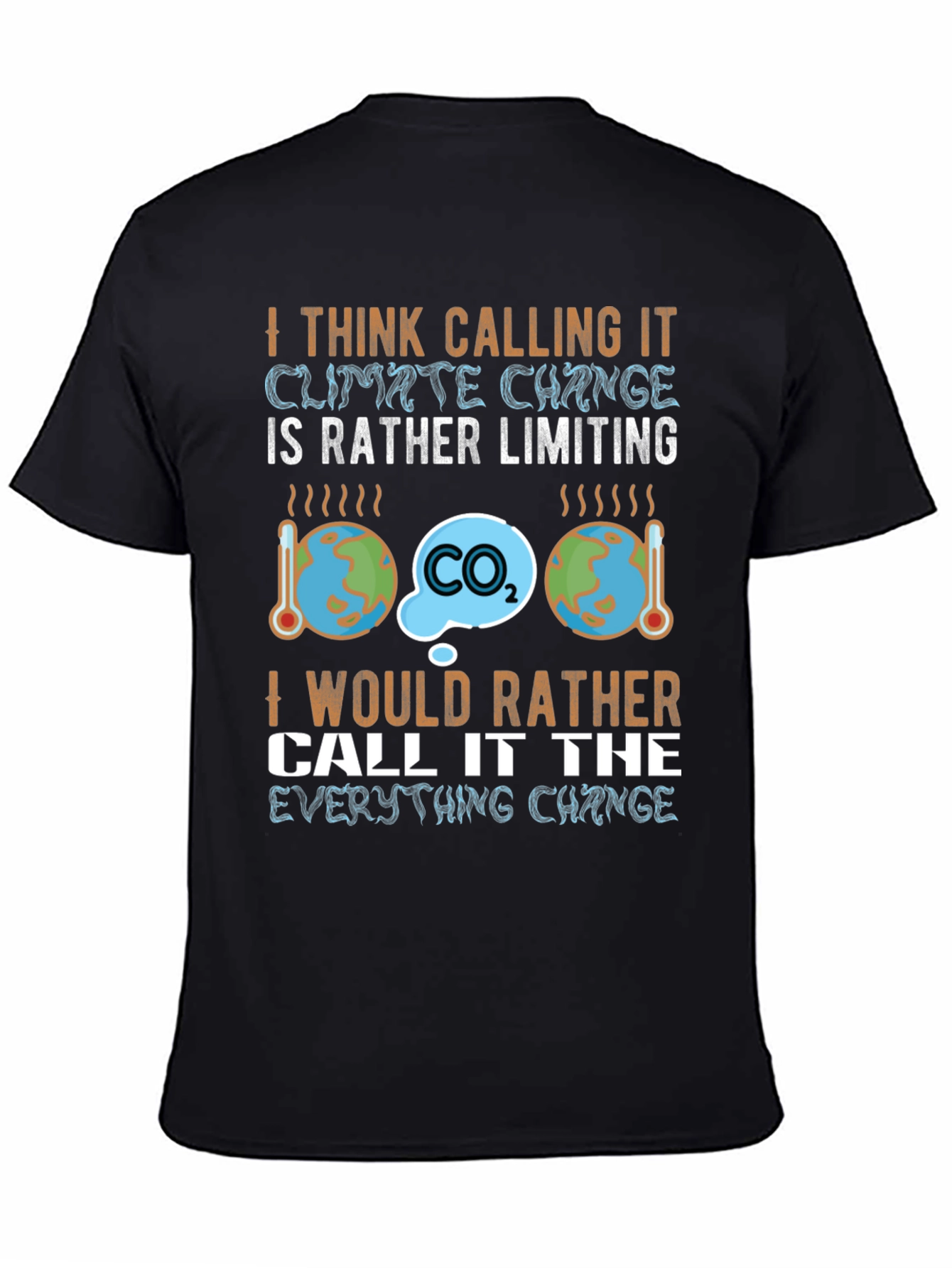 Climate Change Slogan Graphic T-Shirt