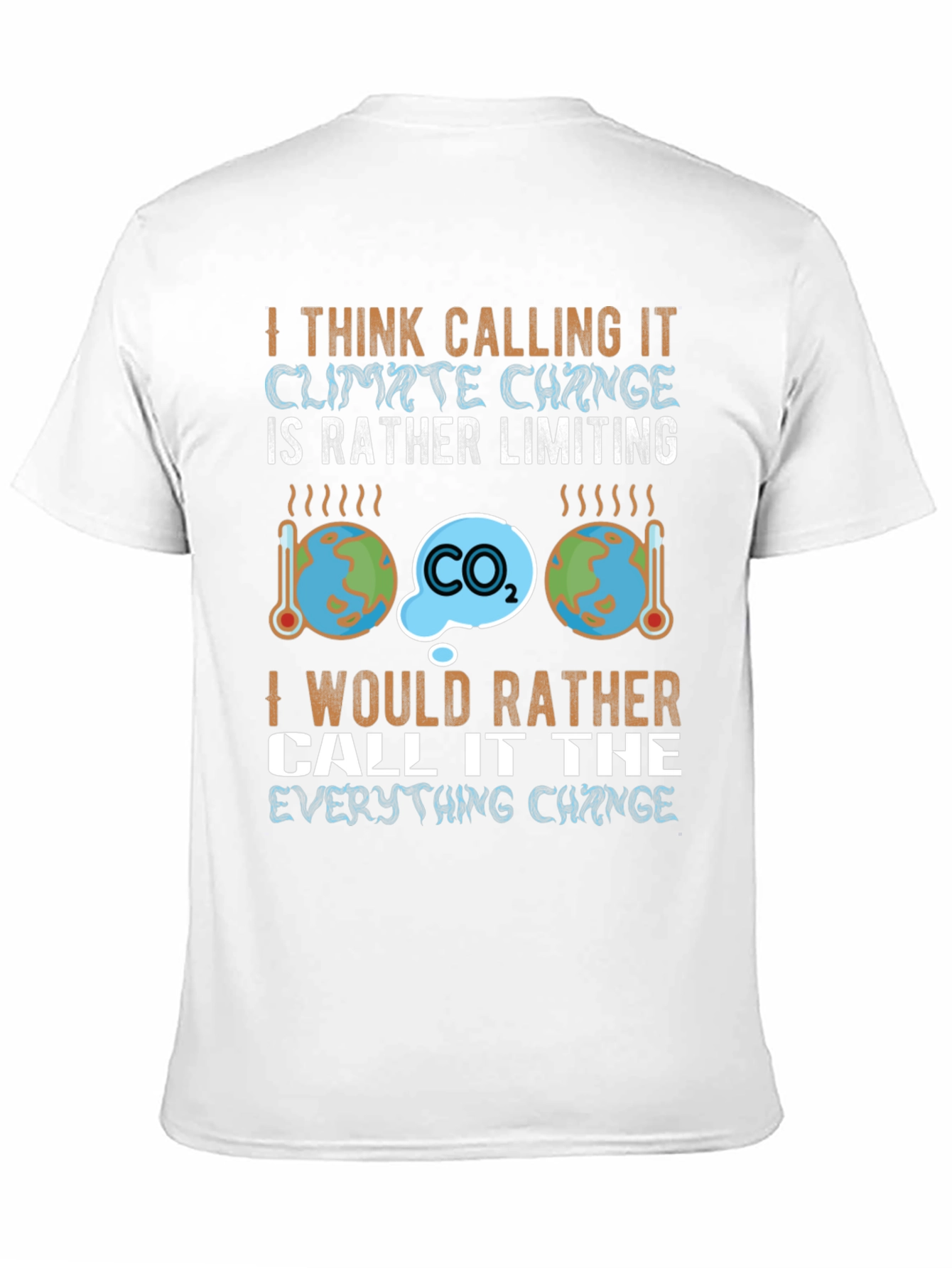 Climate Change Slogan Graphic T-Shirt