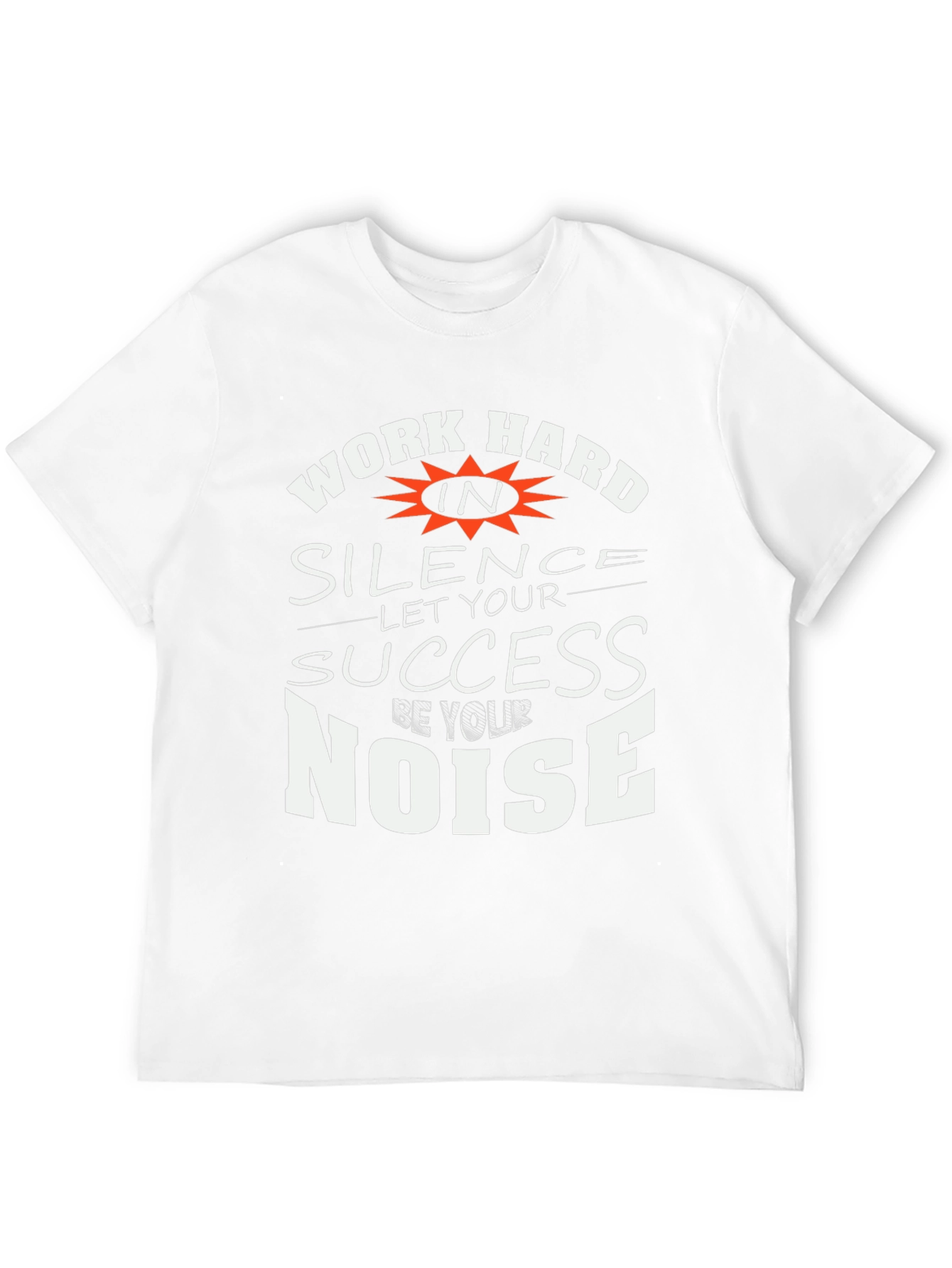 Work Hard in Silence T-Shirt - Motivational Tee