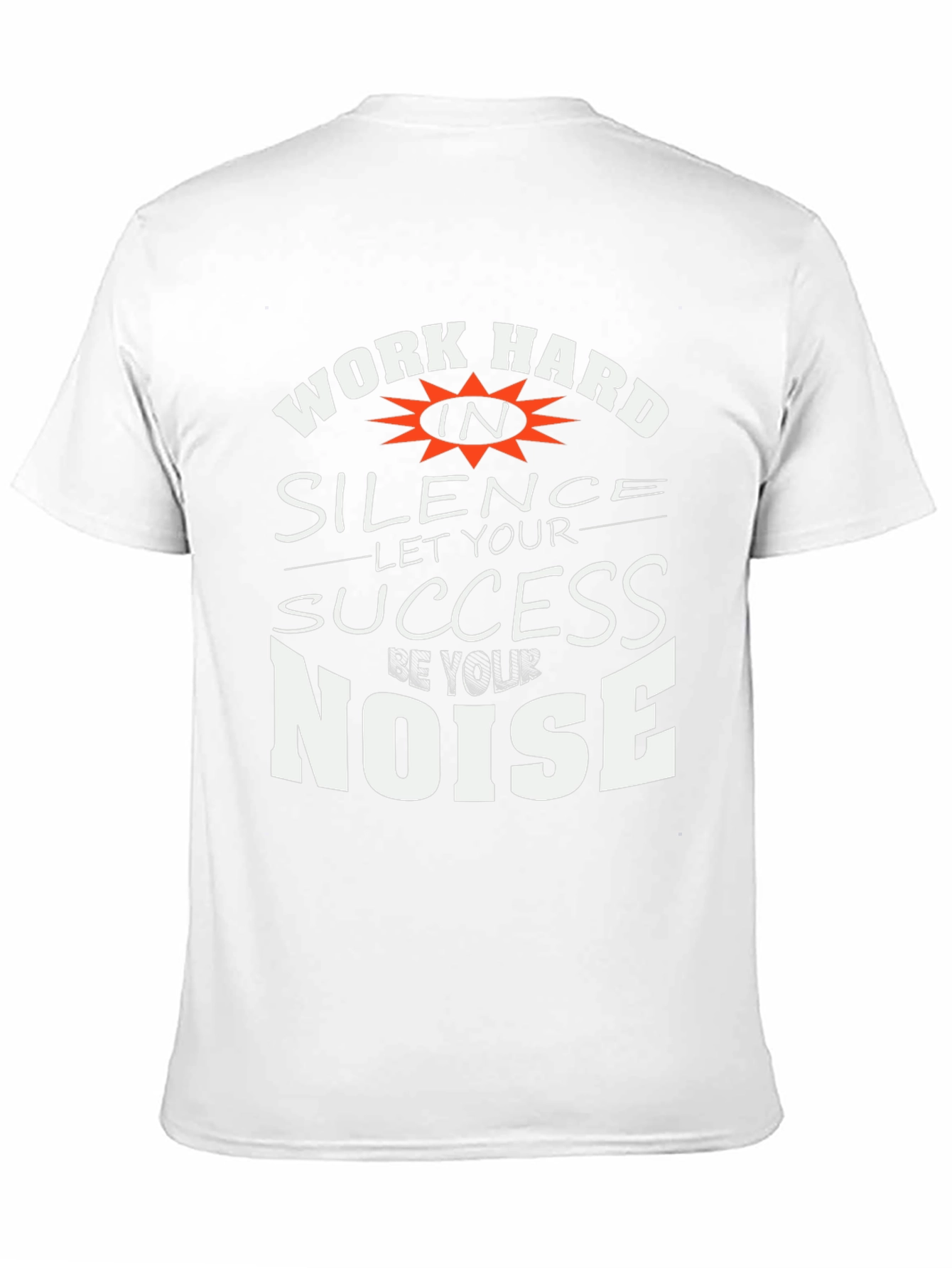 Work Hard in Silence T-Shirt - Motivational Tee