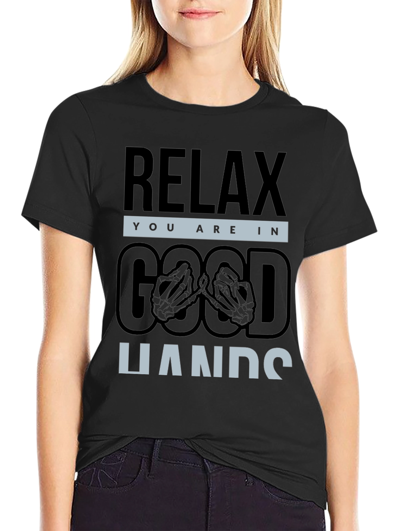 Relax You are in Good Hands T-Shirt