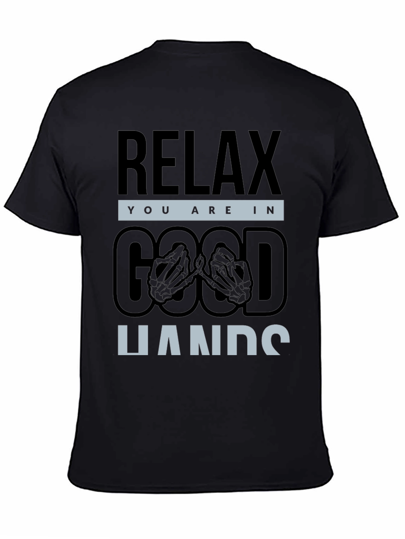 Relax You are in Good Hands T-Shirt