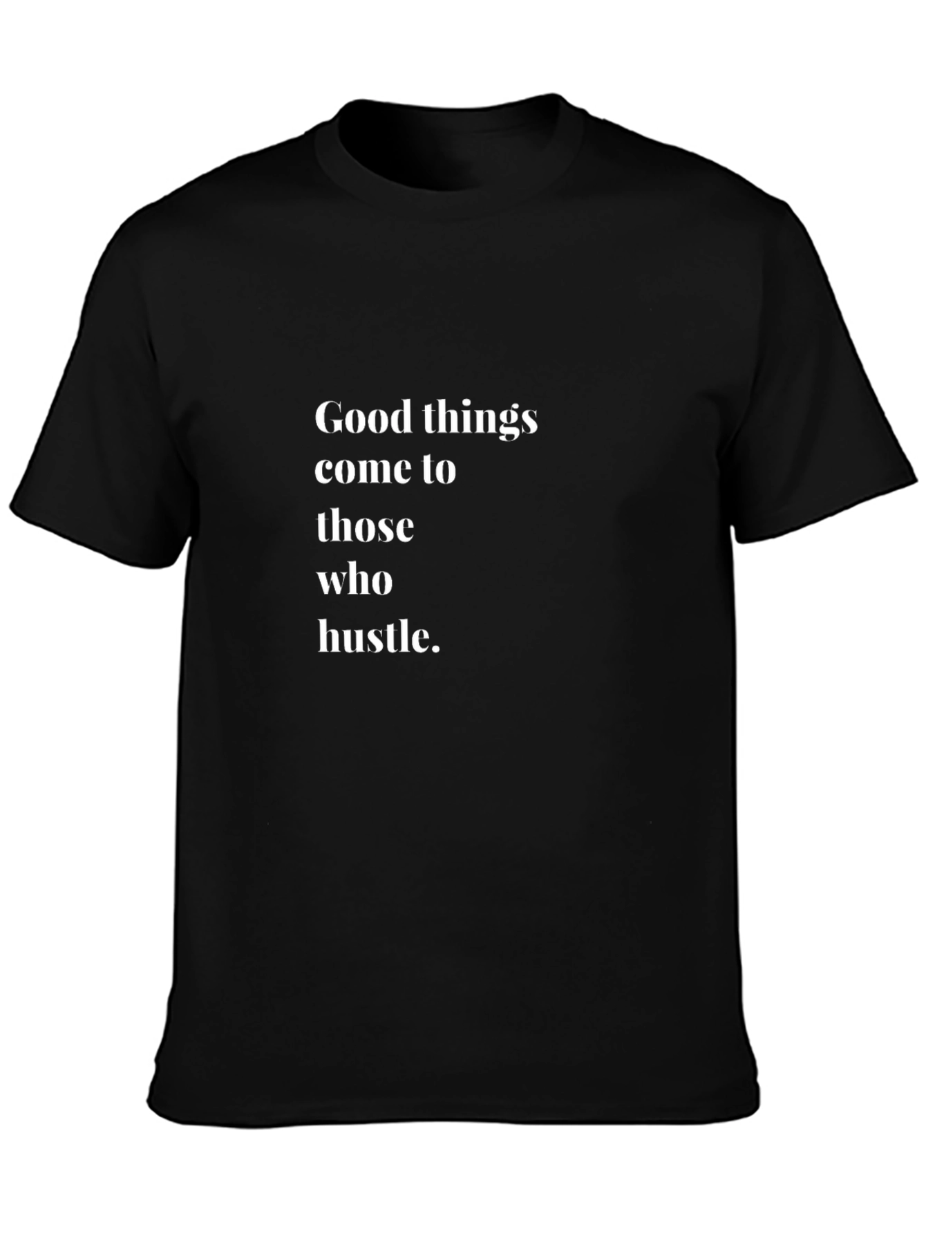 Good Things Hustle Motivation T-Shirt