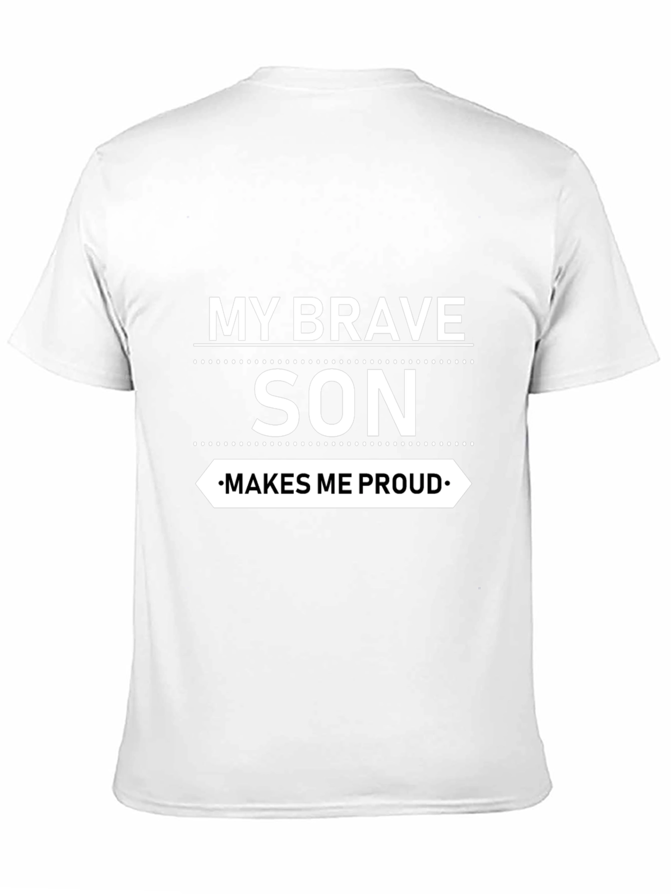 My Brave Son Makes Me Proud T-Shirt
