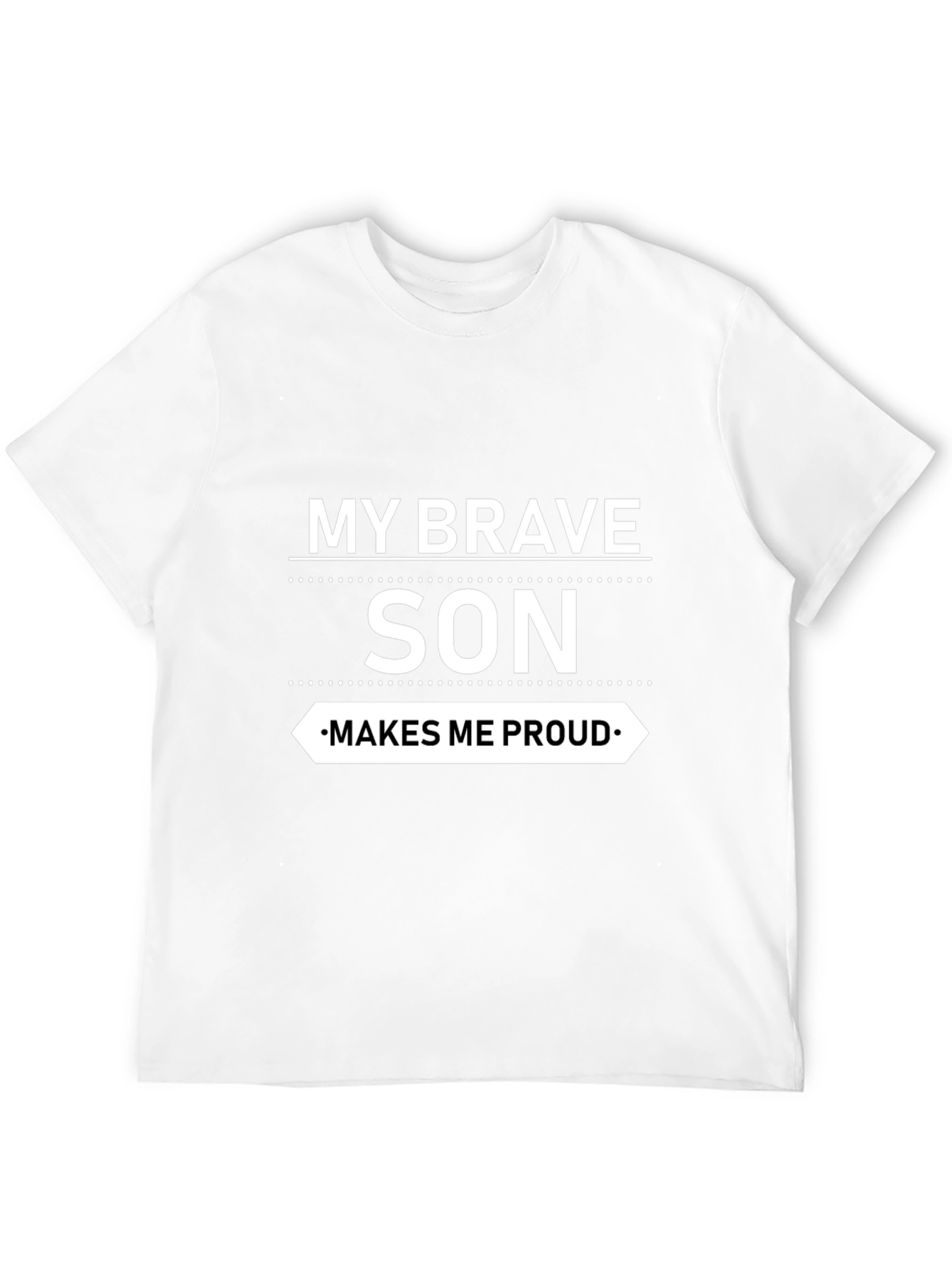 My Brave Son Makes Me Proud T-Shirt