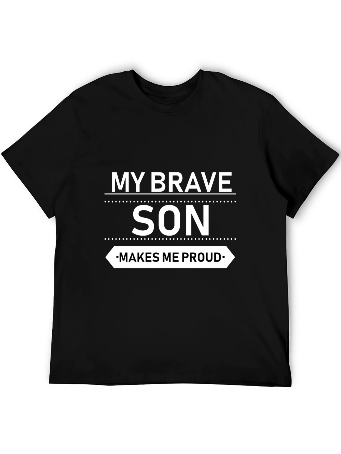 My Brave Son Makes Me Proud T-Shirt