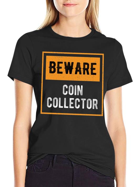 Beware Coin Collector Black Graphic T-Shirt
