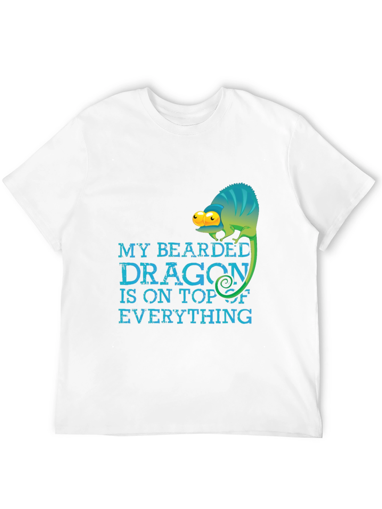 My Bearded Dragon is on Top of Everything T-Shirt