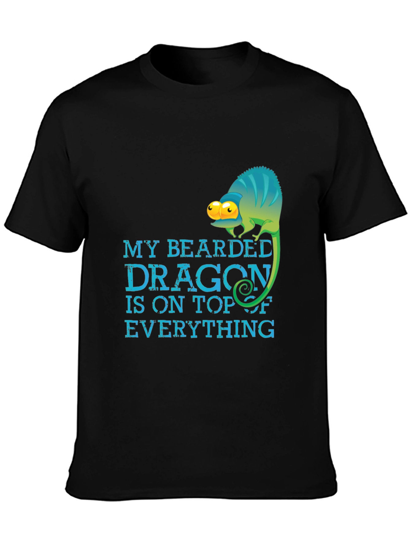My Bearded Dragon is on Top of Everything T-Shirt