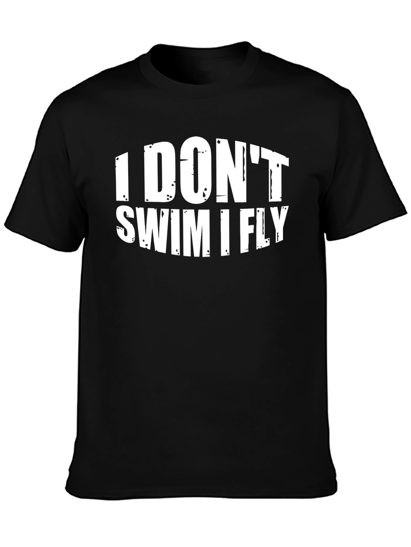 I Dont Swim I Fly Graphic Tee