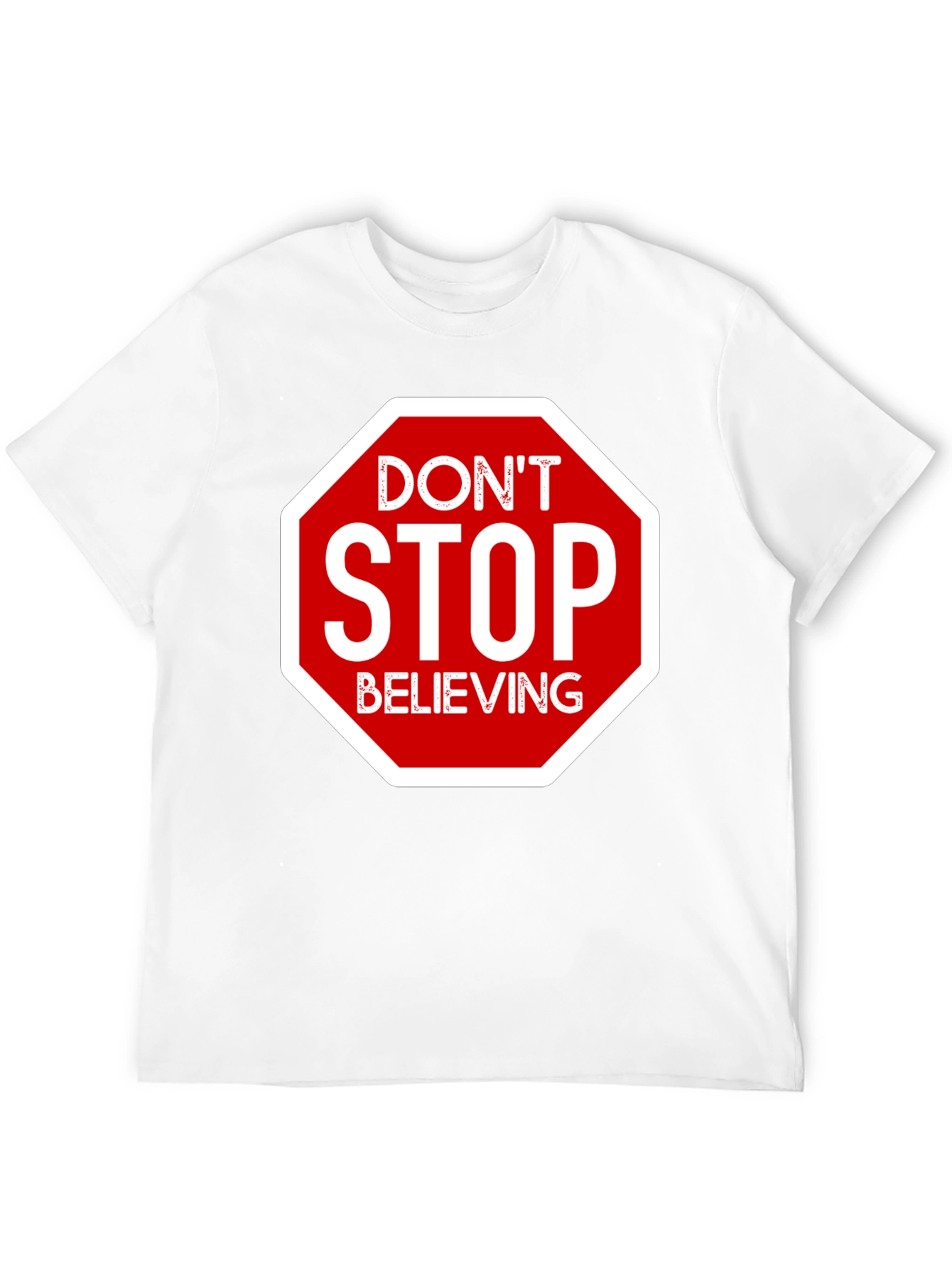 Dont Stop Believing T-Shirt