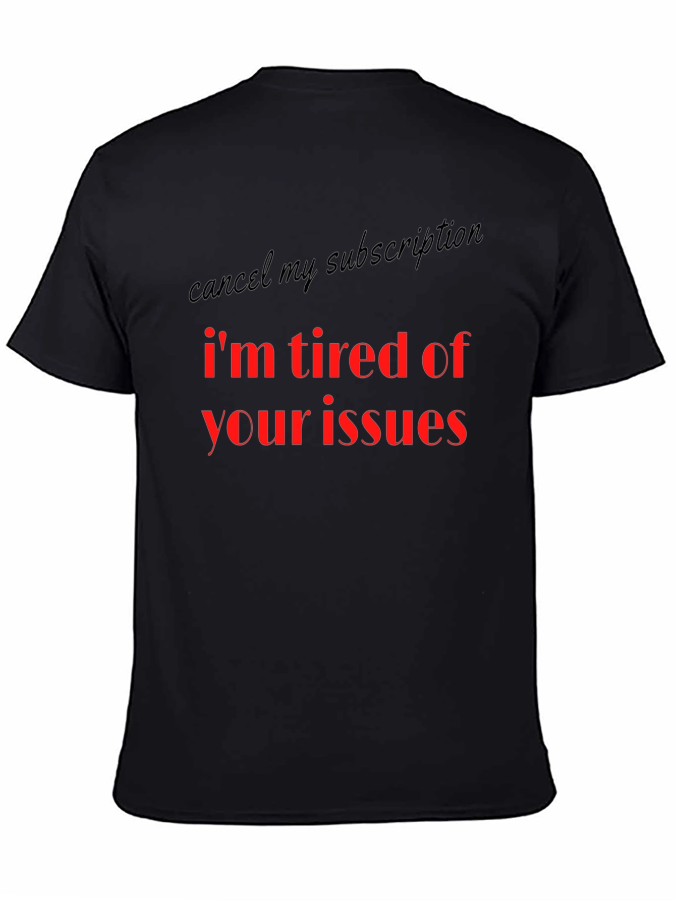Im Tired Of Your Issues Graphic T-Shirt