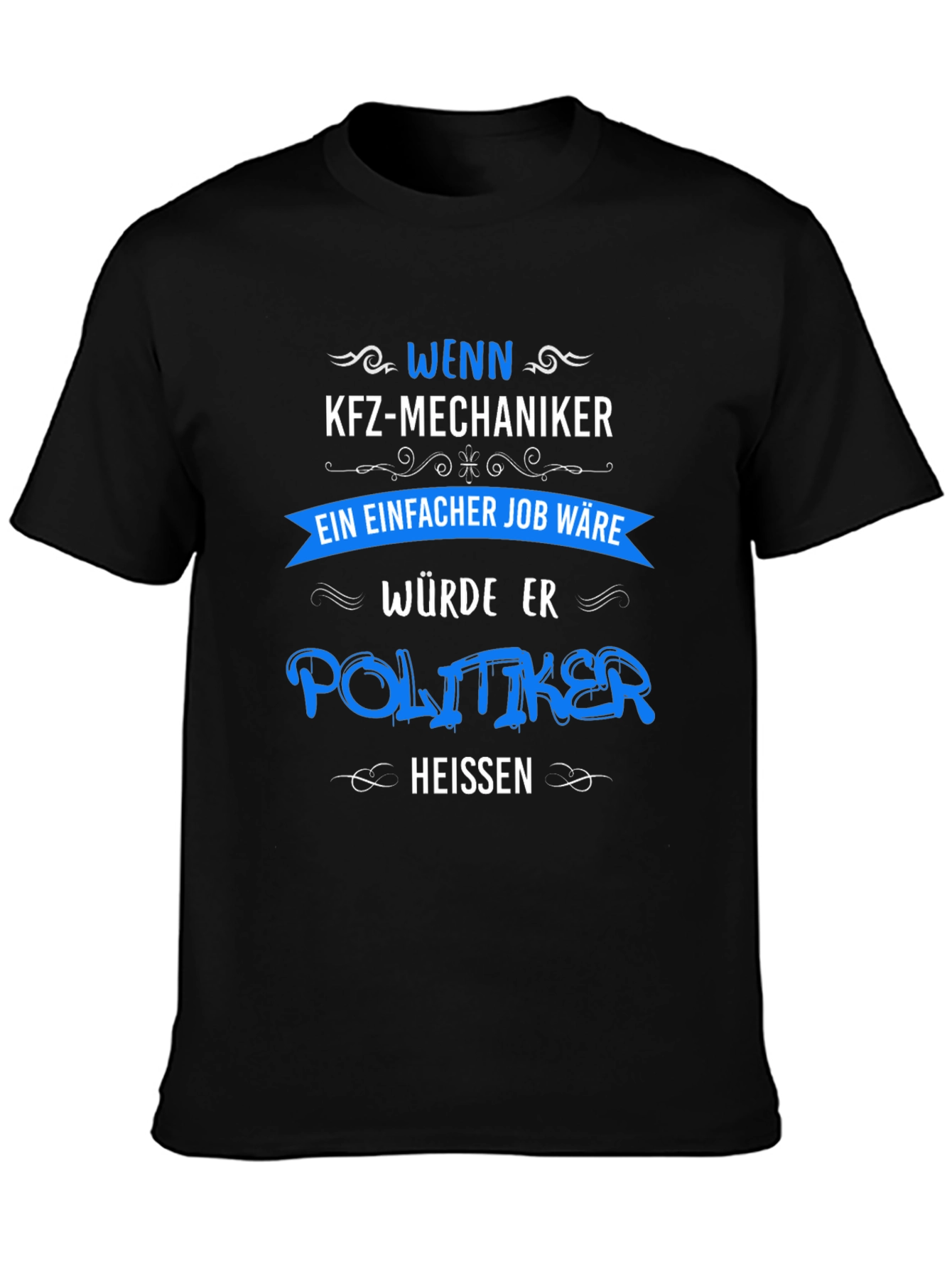 Mechanic Politician T-Shirt - Funny Job Tee