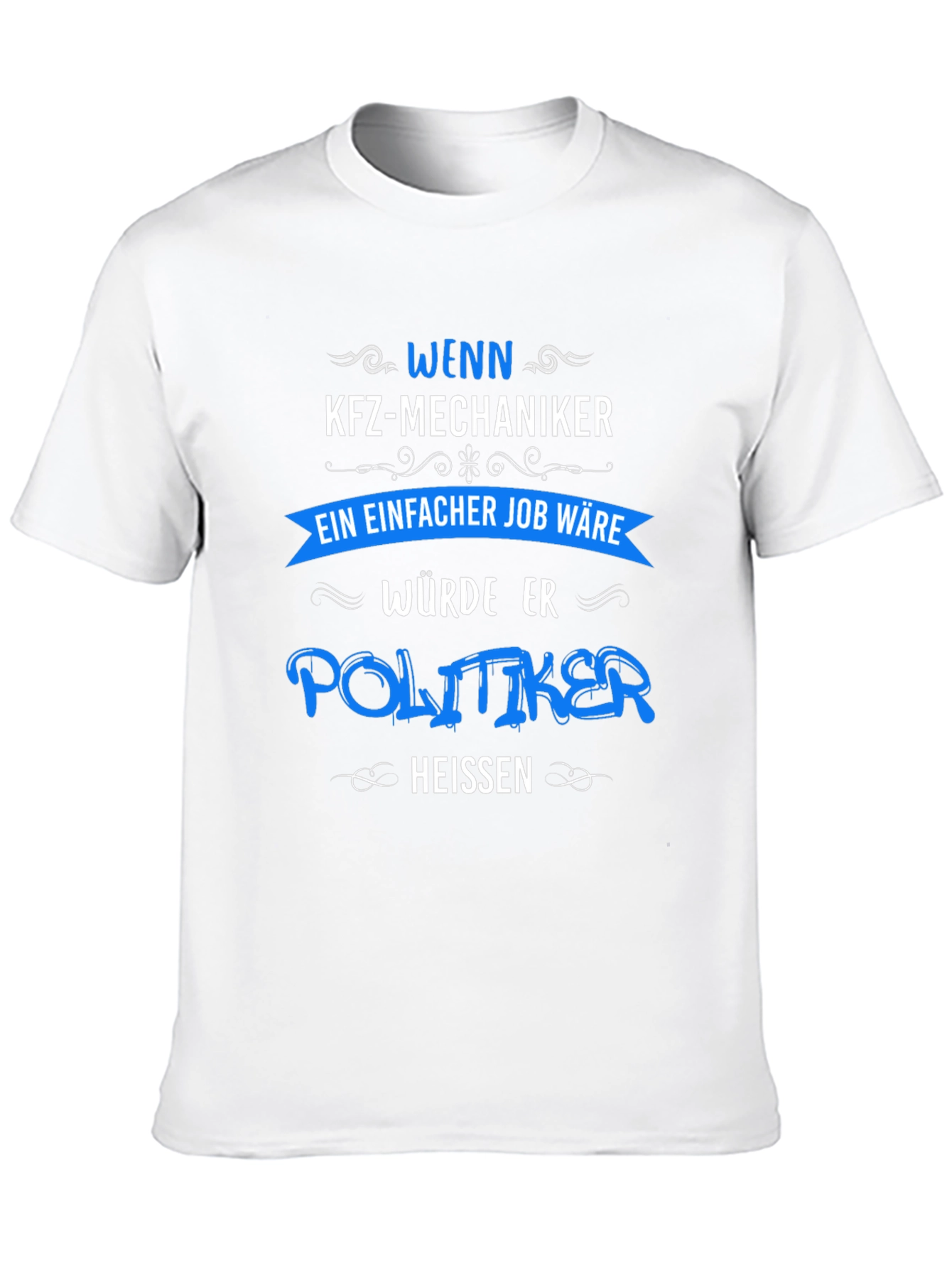 Mechanic Politician T-Shirt - Funny Job Tee