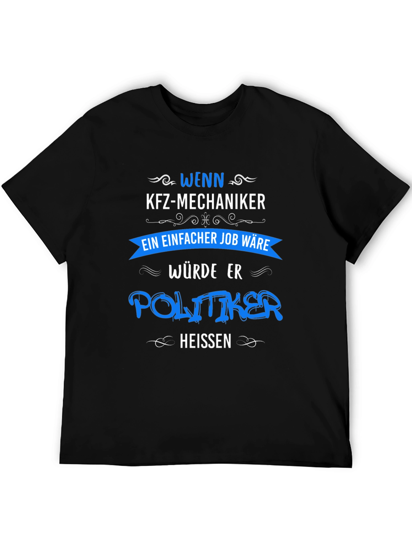 Mechanic Politician T-Shirt - Funny Job Tee