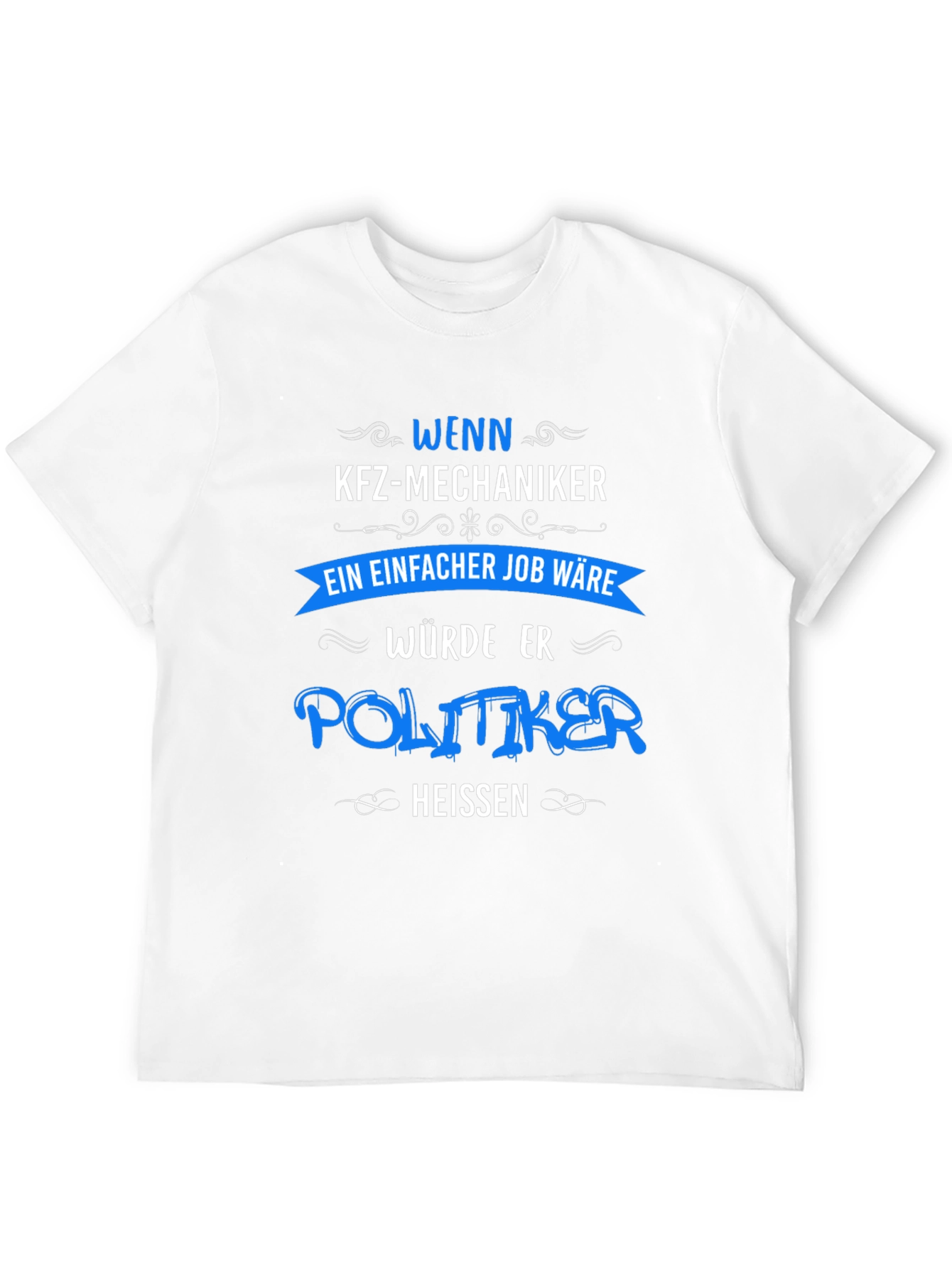 Mechanic Politician T-Shirt - Funny Job Tee