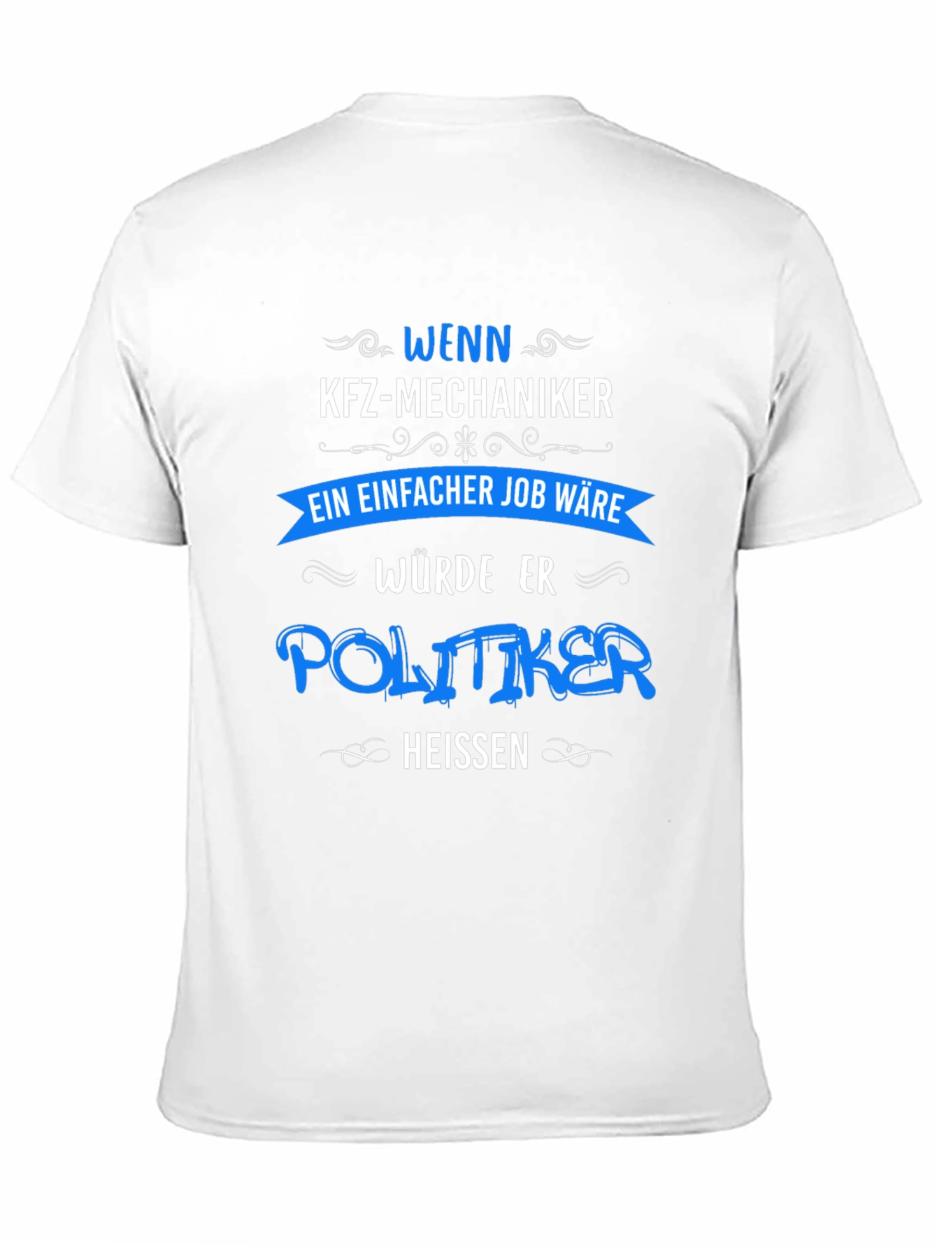 Mechanic Politician T-Shirt - Funny Job Tee