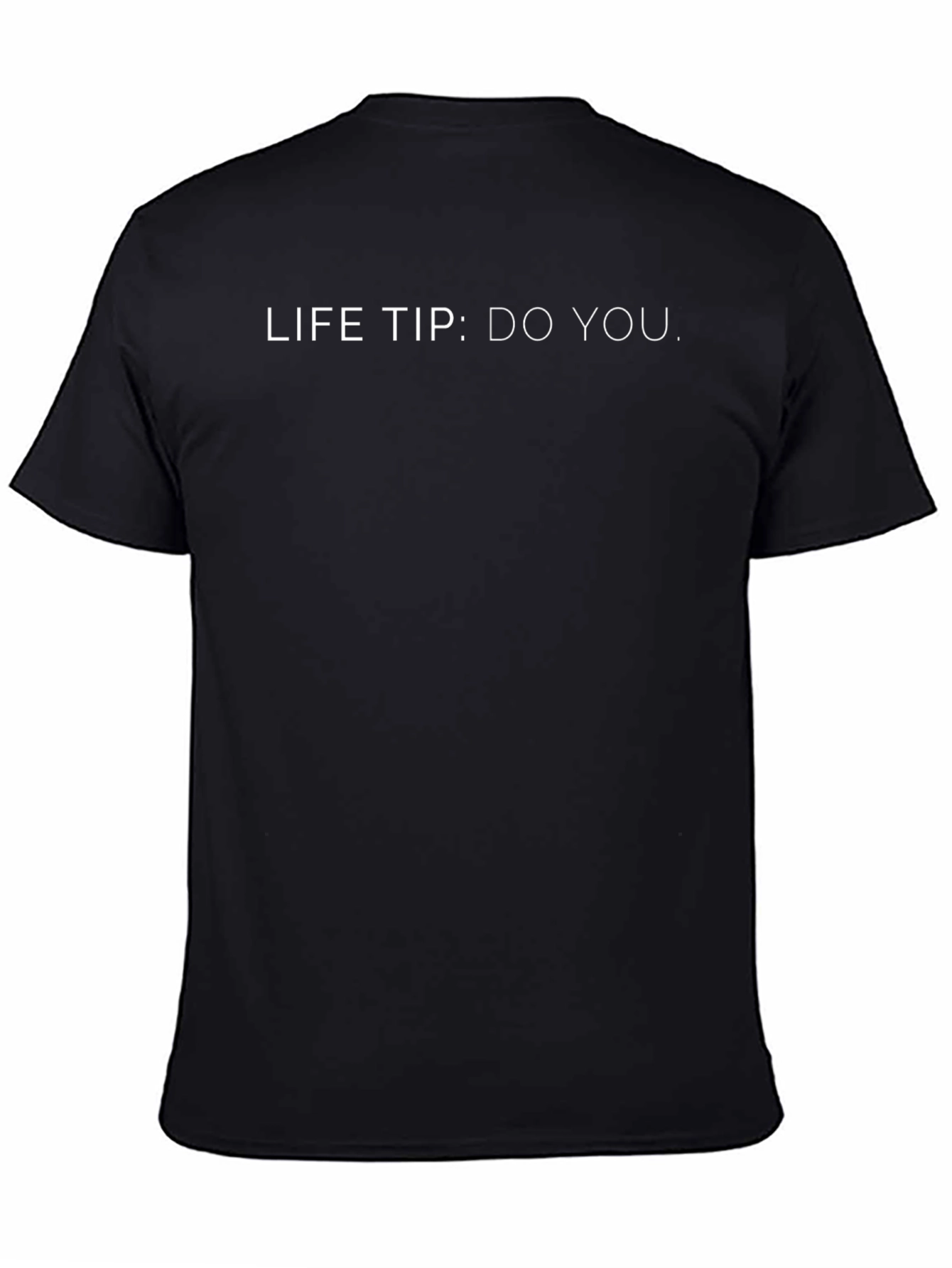Life Tip: Do You. Black Graphic T-Shirt
