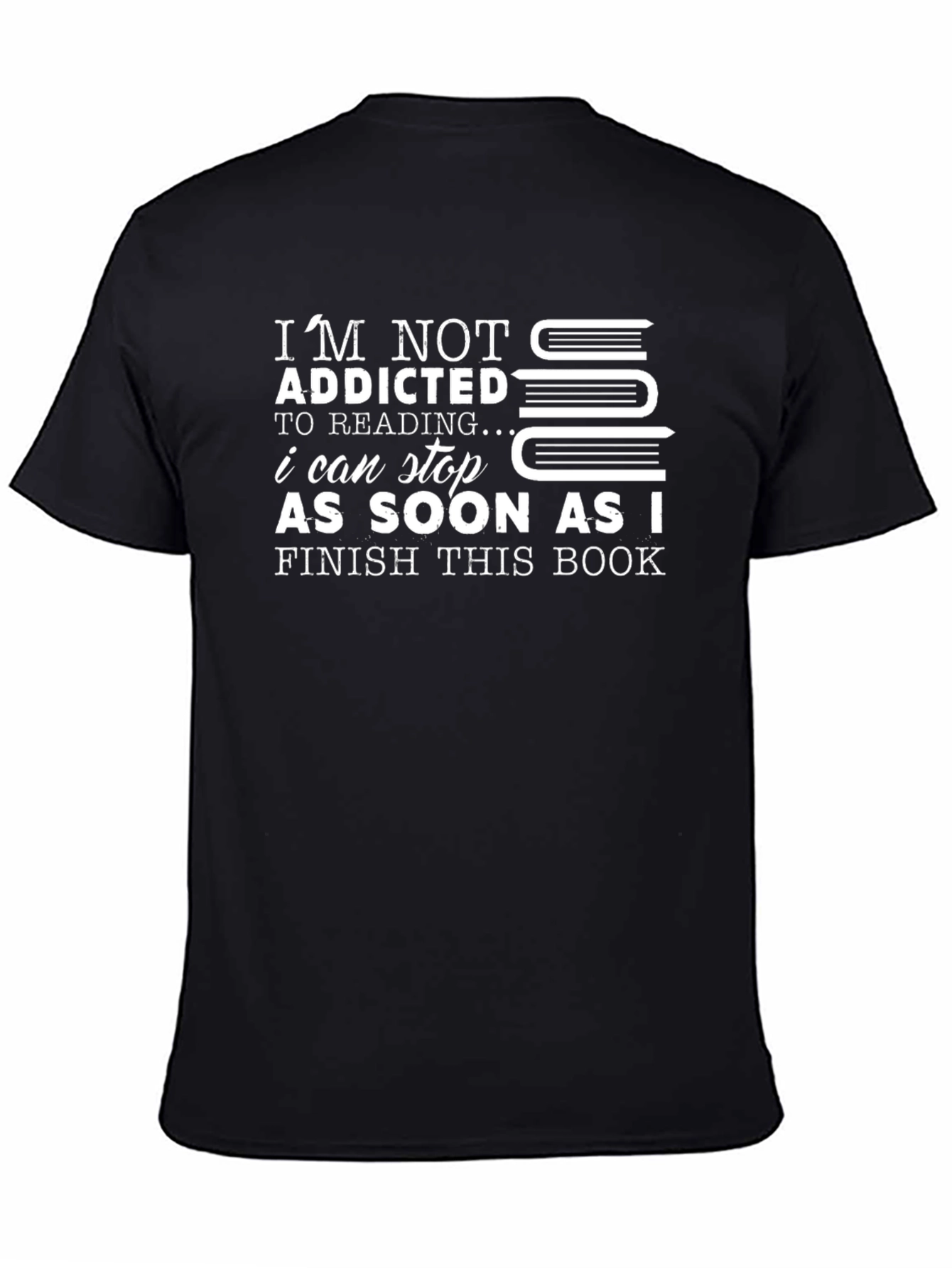 Im Not Addicted to Reading Novelty Graphic T-Shirt