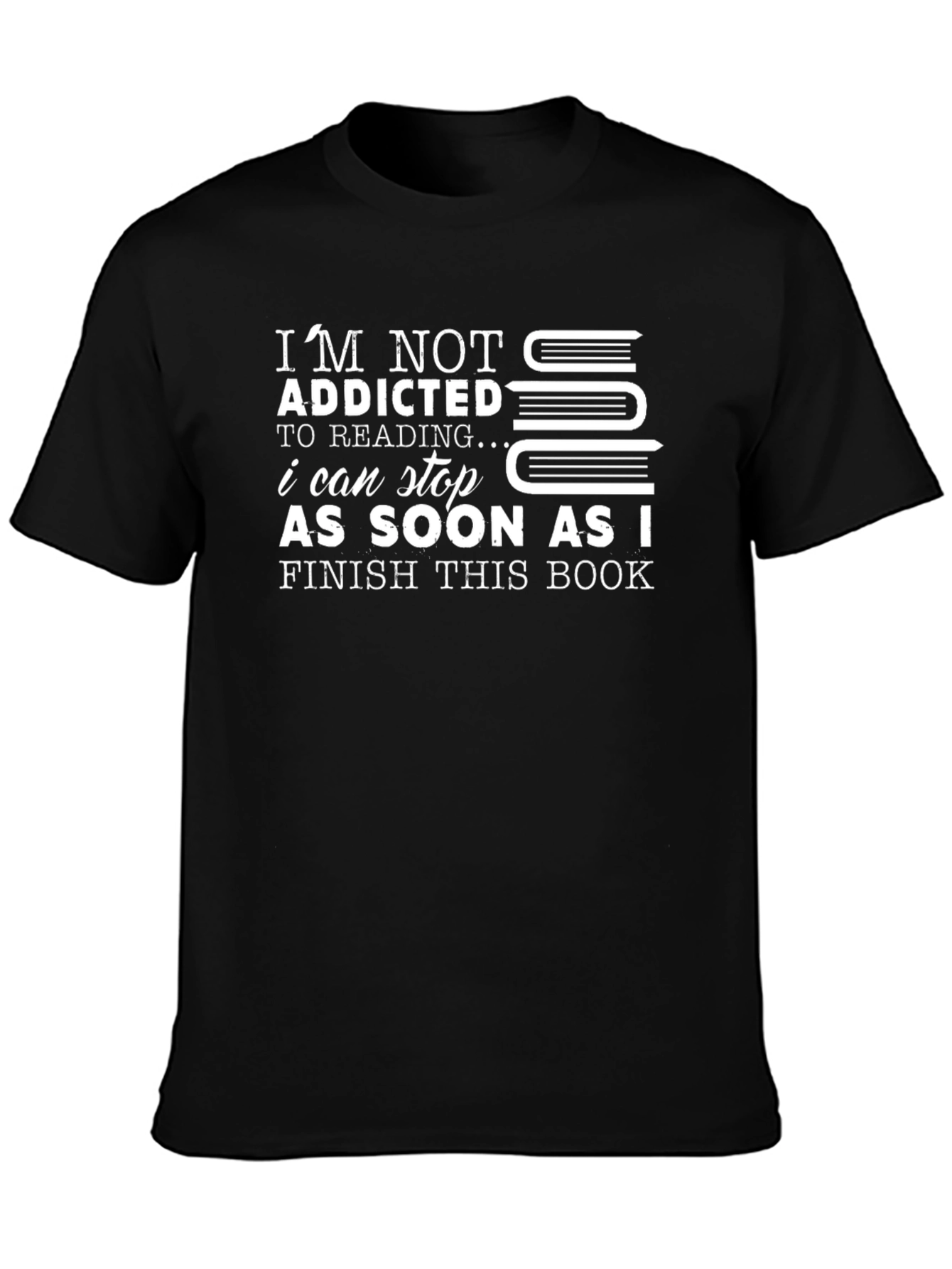 Im Not Addicted to Reading Novelty Graphic T-Shirt