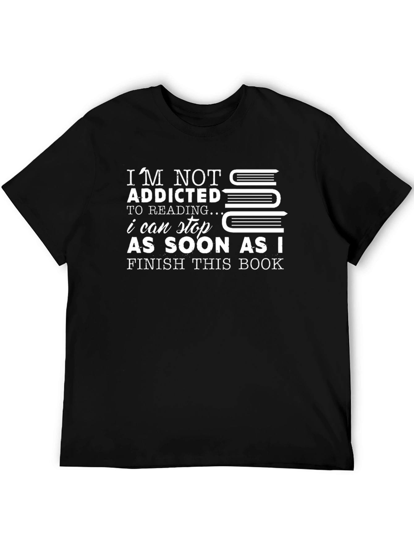 Im Not Addicted to Reading Novelty Graphic T-Shirt