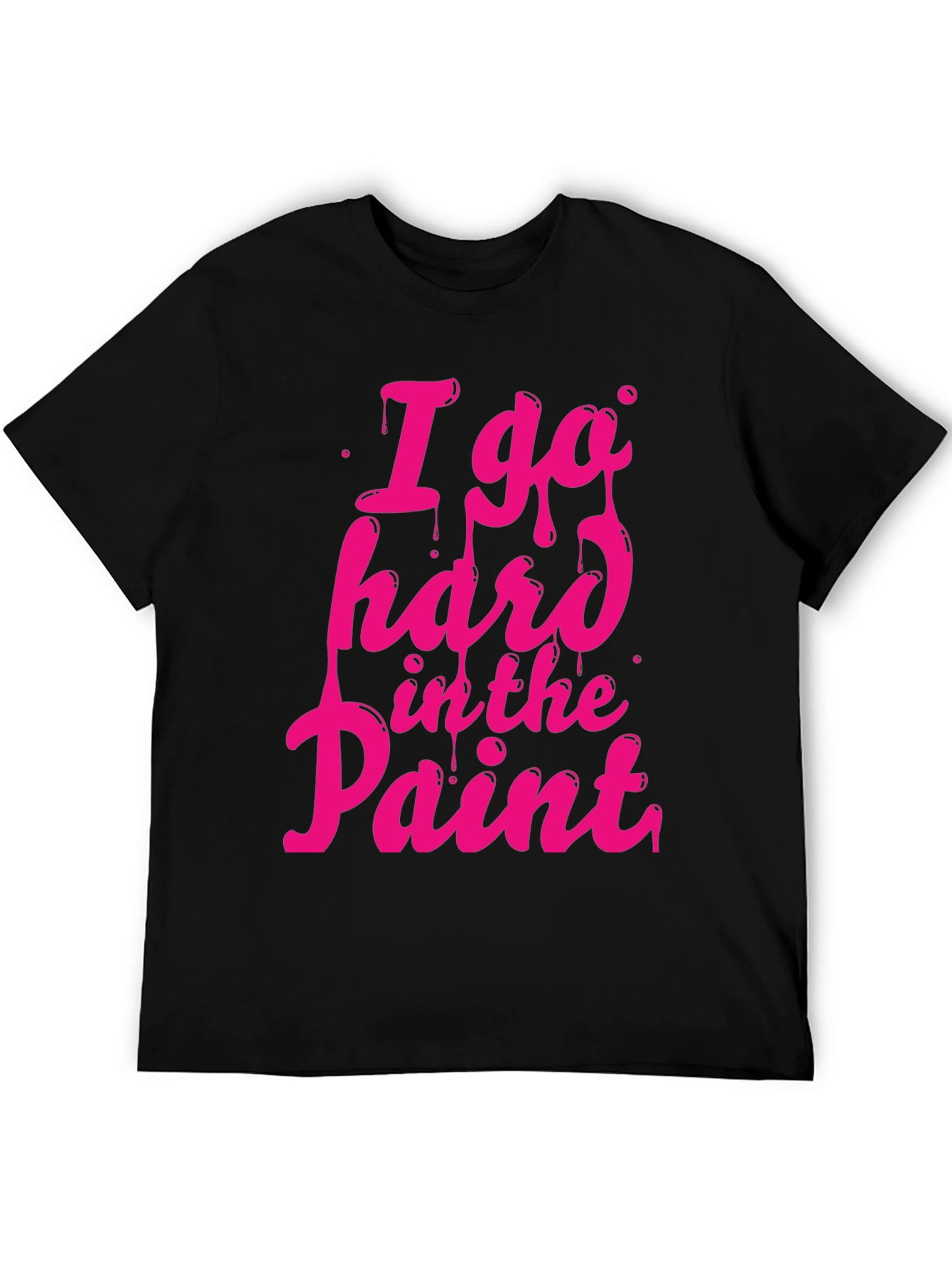 I Go Hard in the Paint Graphic Tee