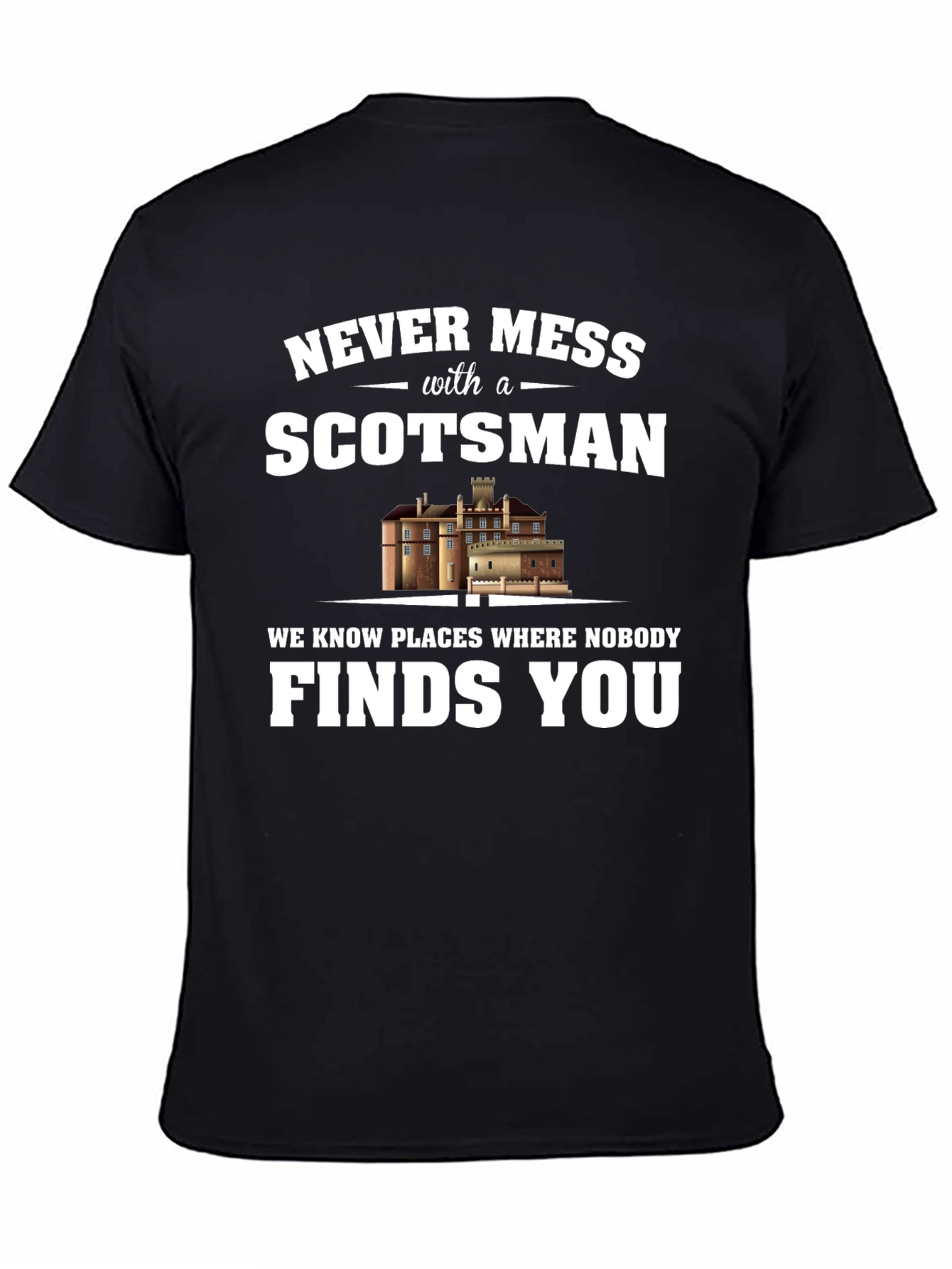 Never Mess With A Scotsman Graphic T-Shirt