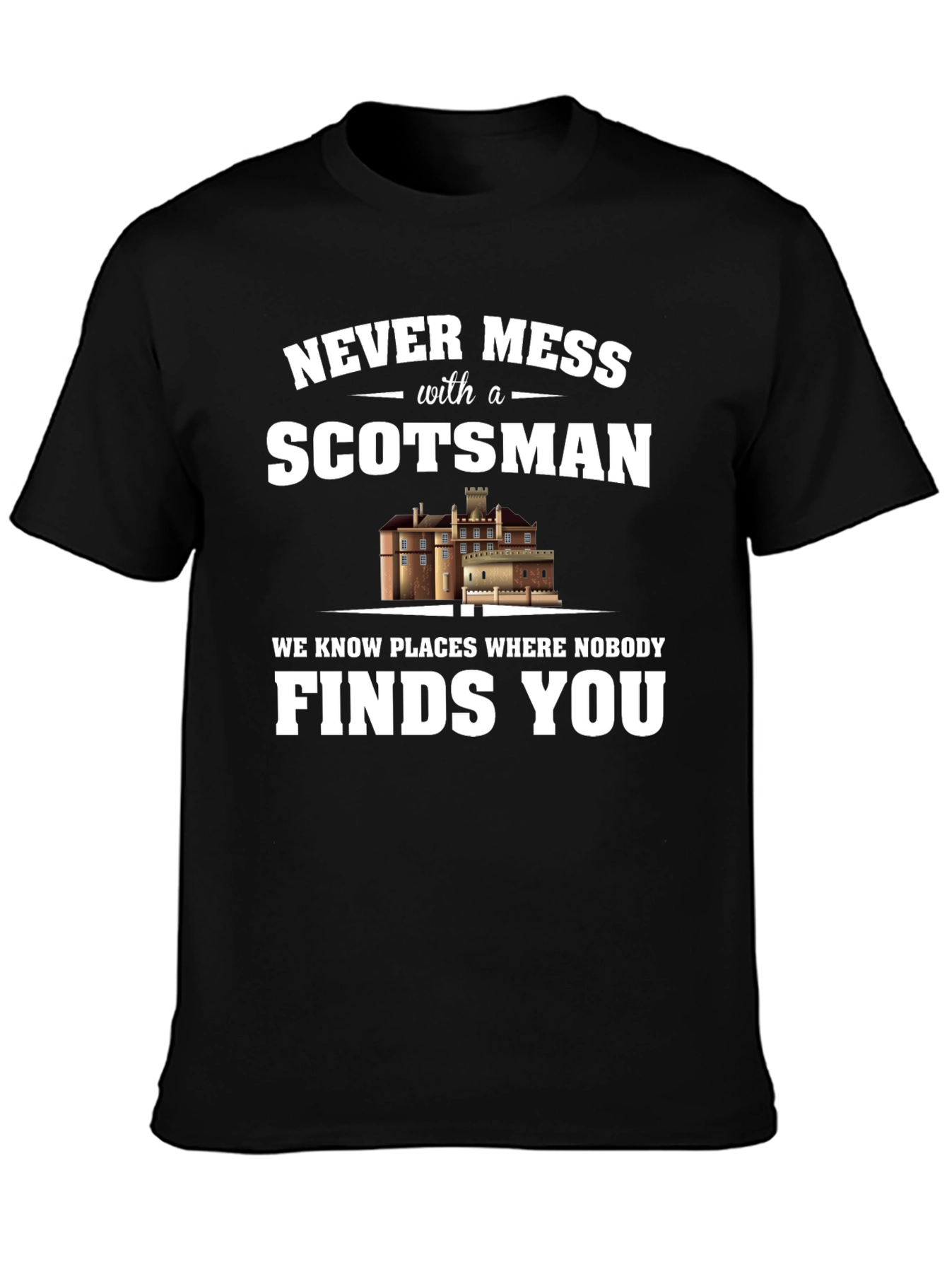 Never Mess With A Scotsman Graphic T-Shirt