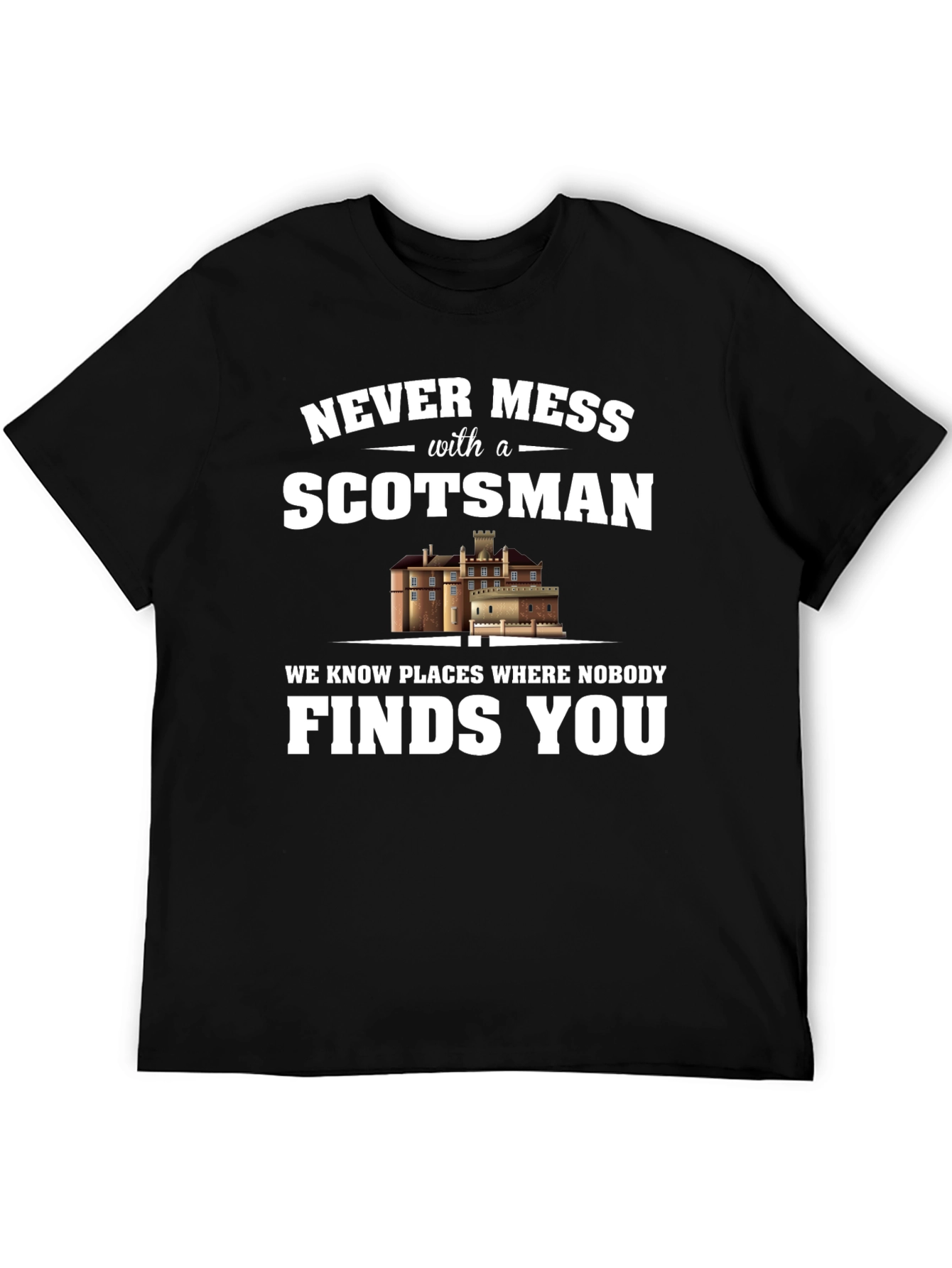 Never Mess With A Scotsman Graphic T-Shirt