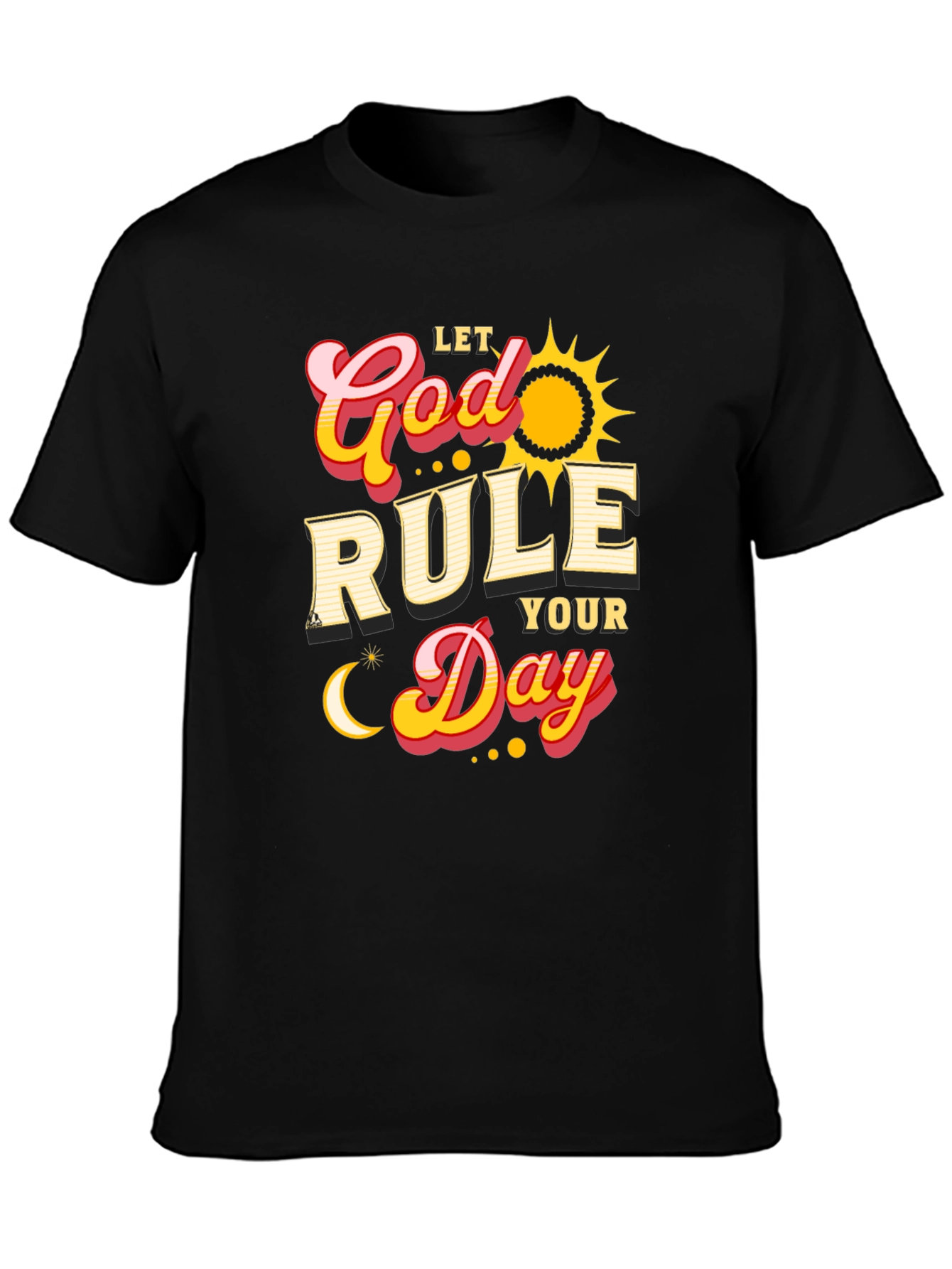 Let God Rule Your Day Graphic T-Shirt