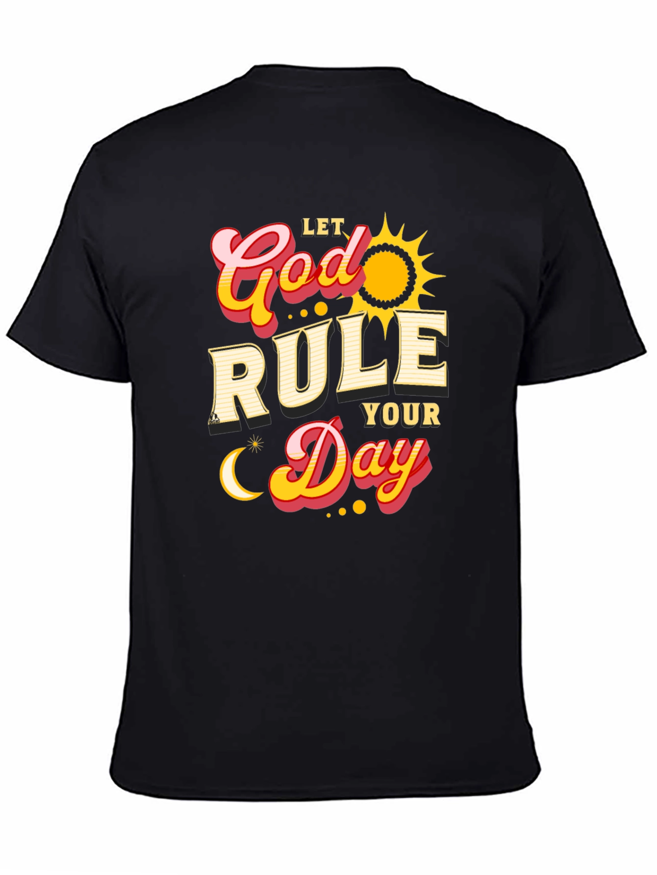 Let God Rule Your Day Graphic T-Shirt