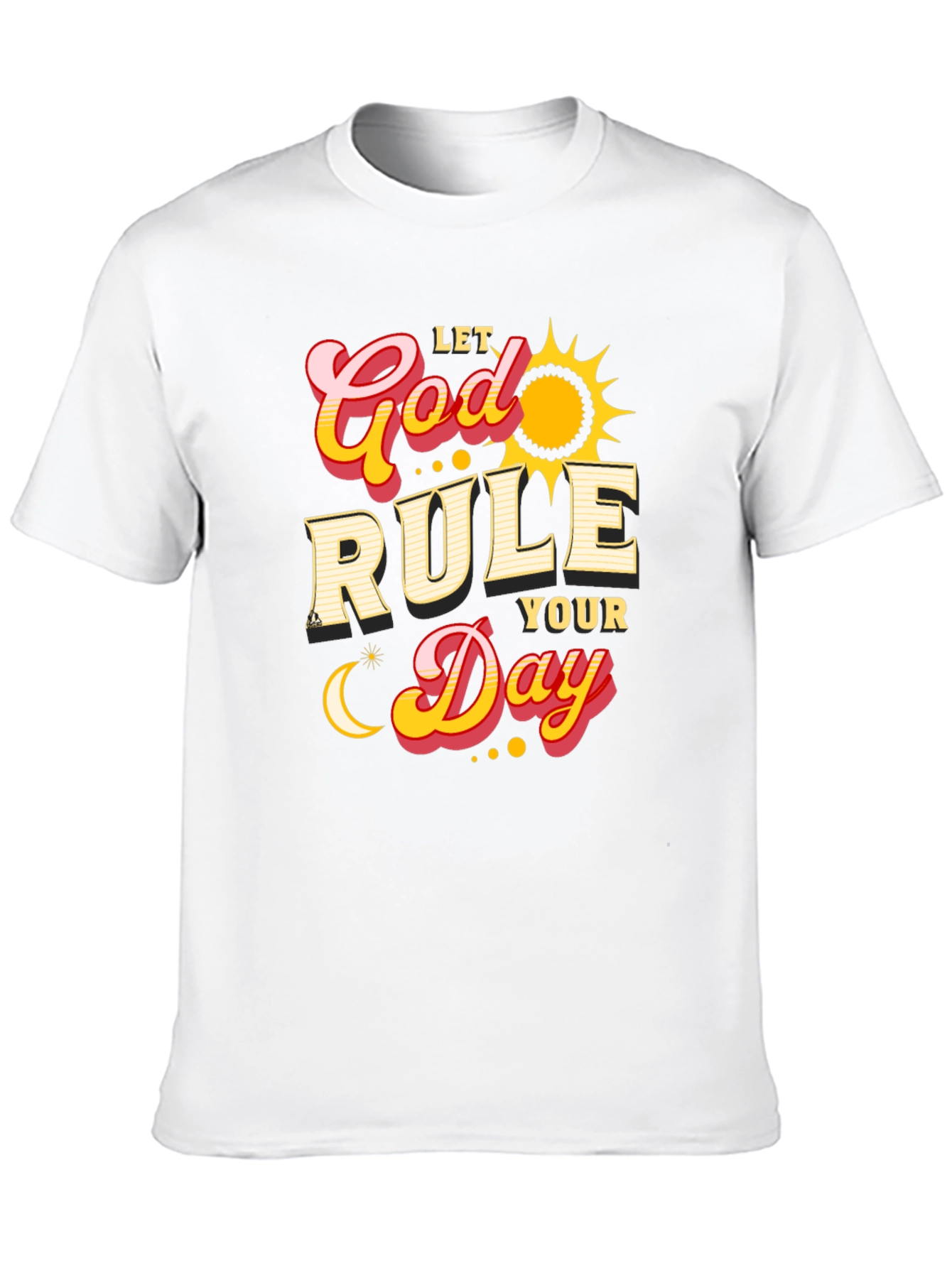 Let God Rule Your Day Graphic T-Shirt