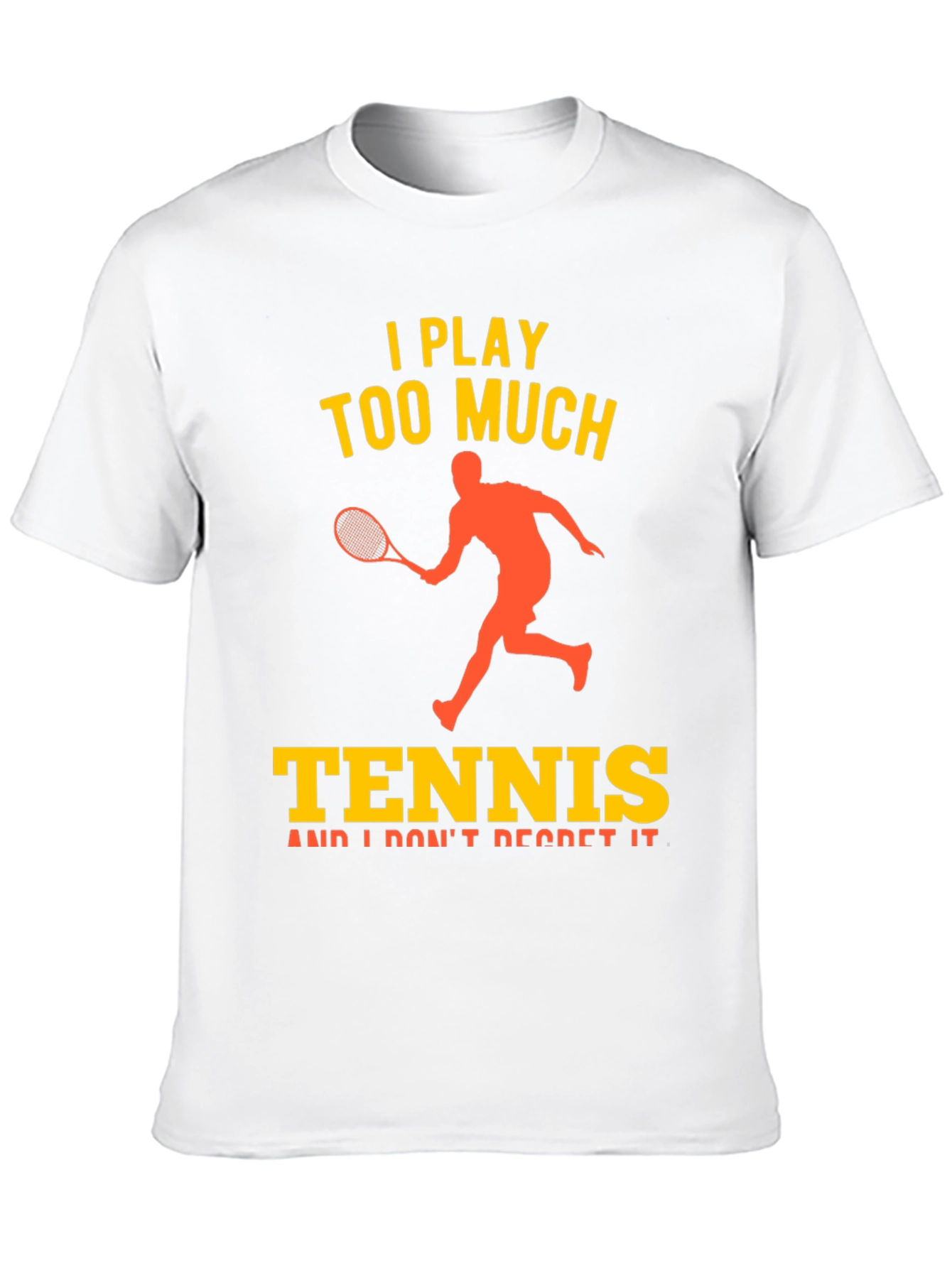 I Play Too Much Tennis Graphic T-Shirt