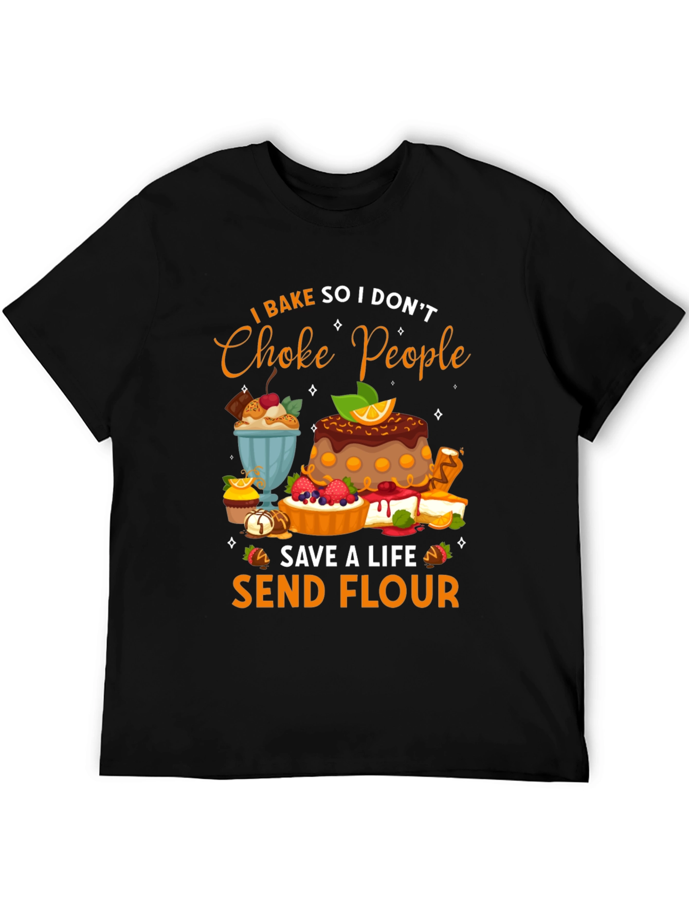 I Bake So I Dont Choke People T-Shirt