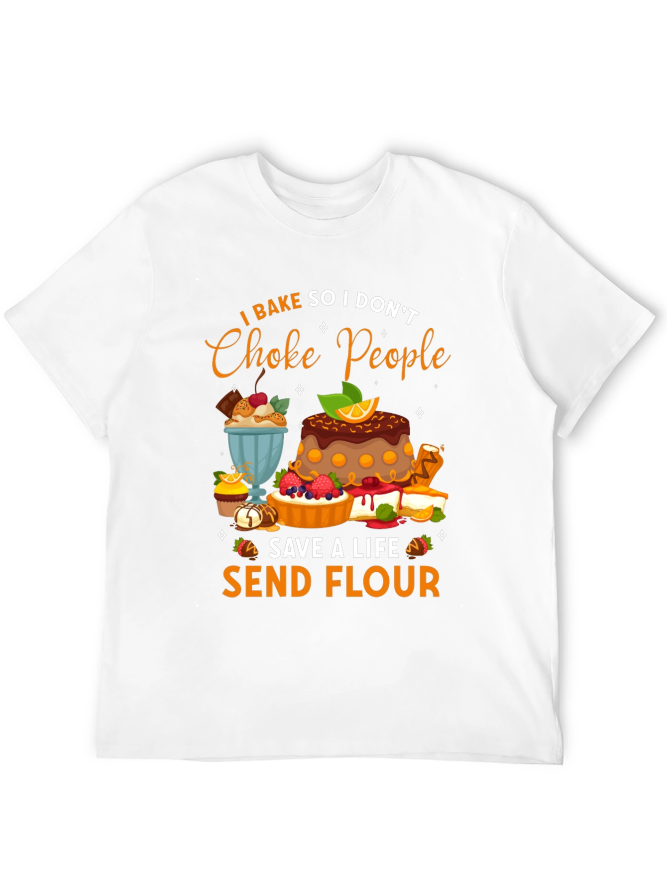 I Bake So I Dont Choke People T-Shirt